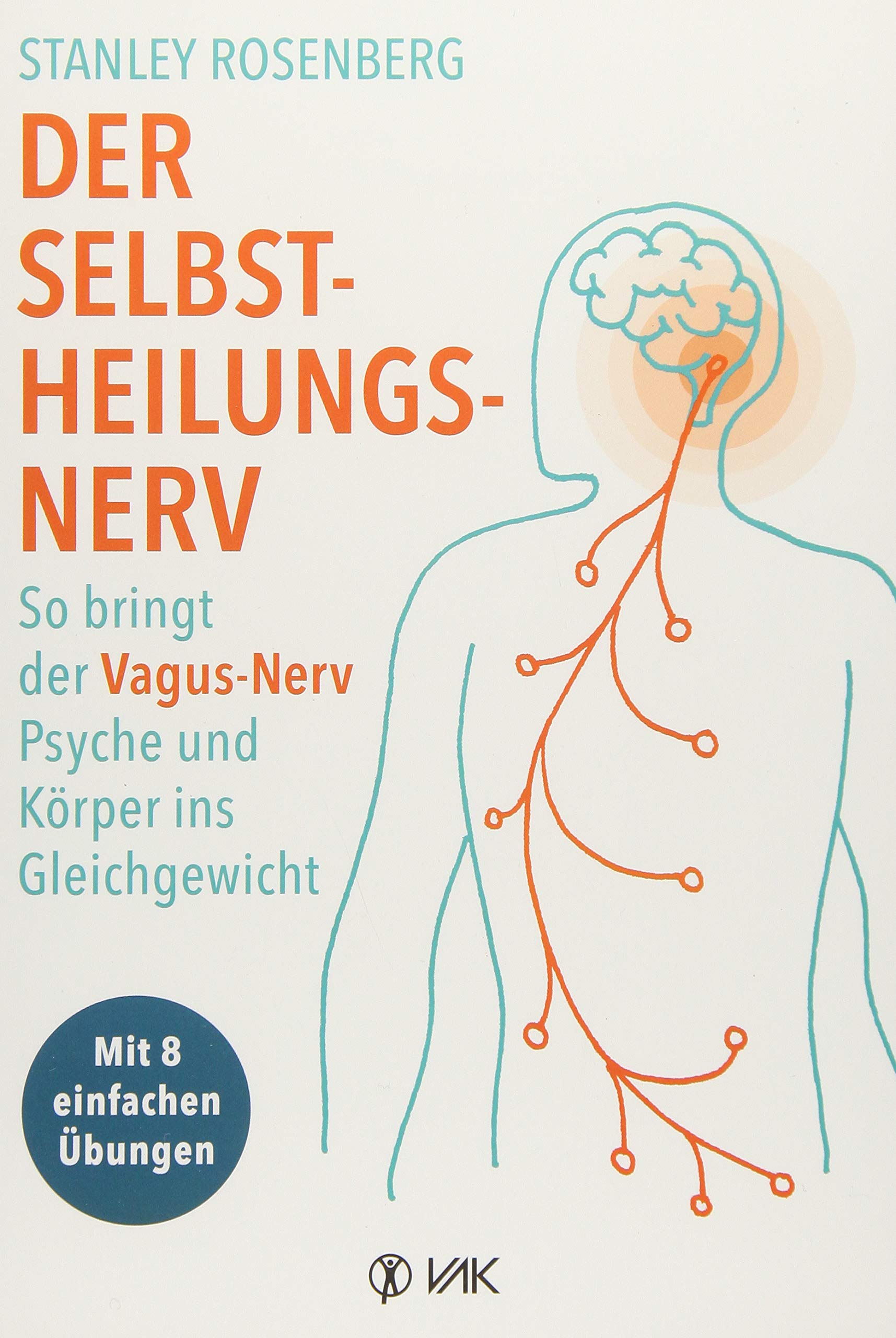 Libro: Der Selbstheilungsnerv: So bringt der Vagus-Nerv Psyche und Körper ins Gleichgewicht. Selbsthilfe bei Depressionen, Ängsten, Migräne und autismusbedingten Störungen