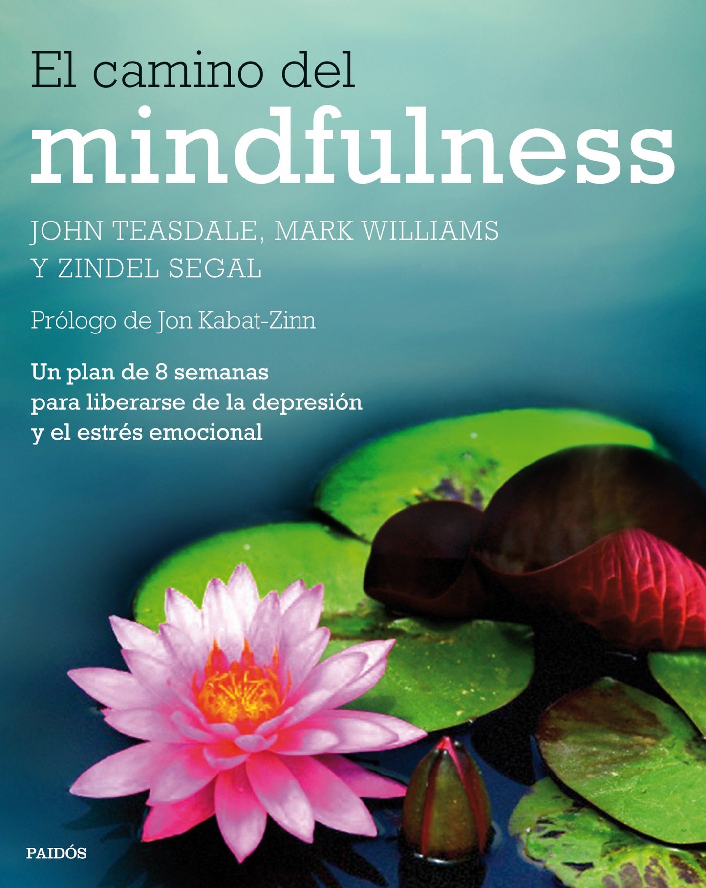 Libro: El camino del mindfulness: Un plan de 8 semanas para liberarse de la depresión y el estrés emocional (Divulgación)