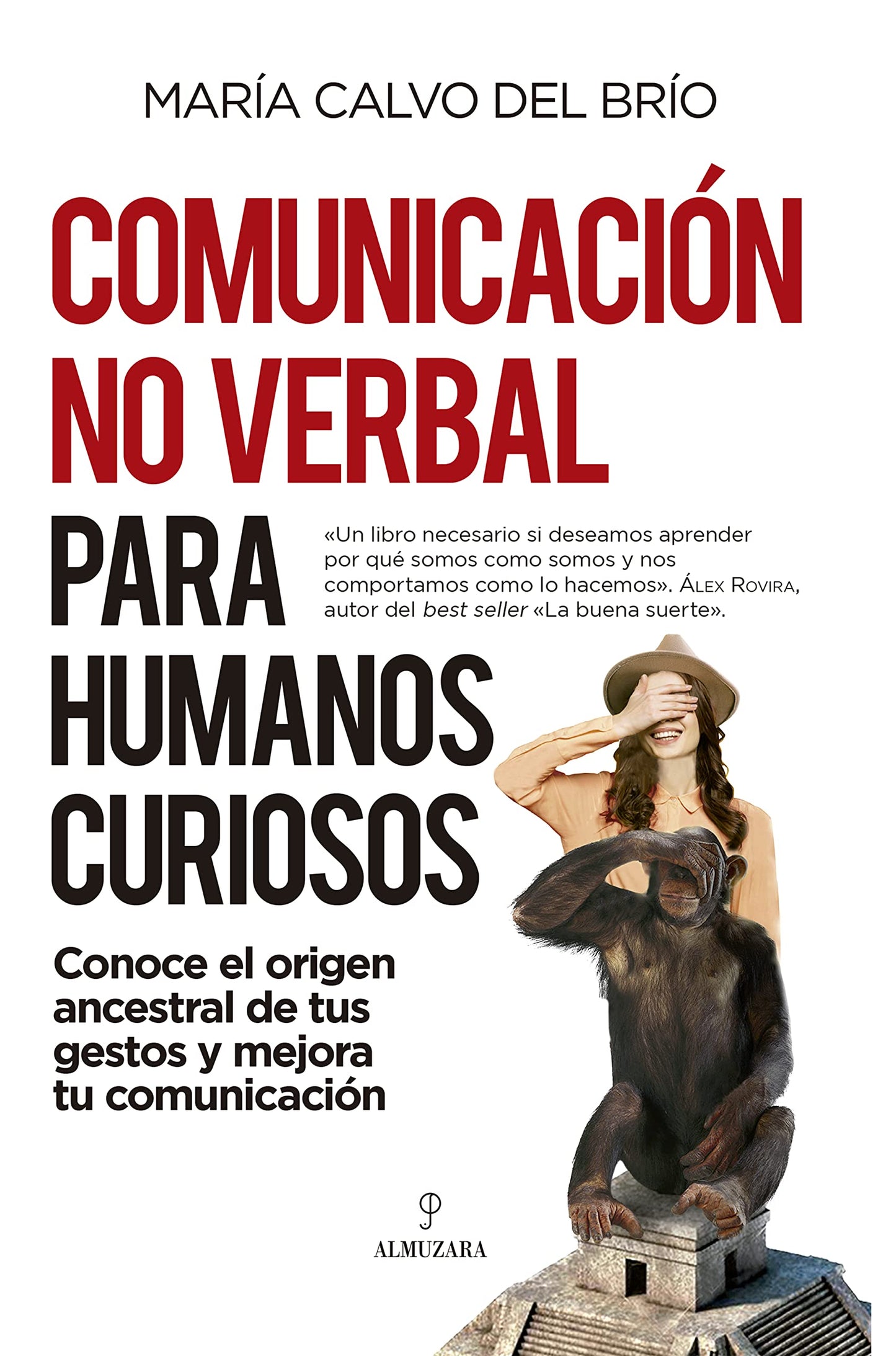 Libro: Comunicación no verbal para humanos curiosos: Conoce el origen ancestral de tus gestos y mejora tu comunicación (Spanish Edition)