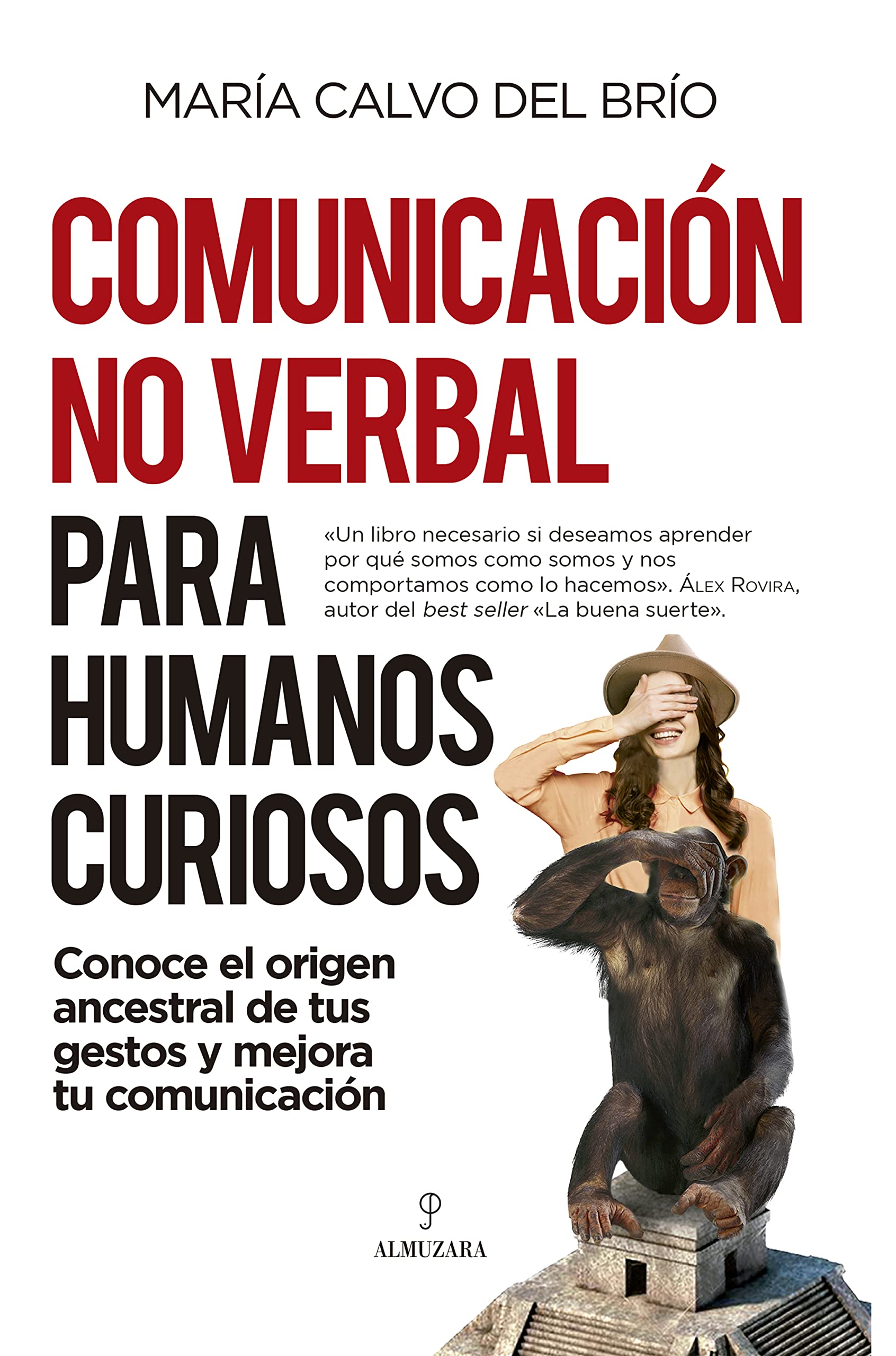 Libro: Comunicación no verbal para humanos curiosos: Conoce el origen ancestral de tus gestos y mejora tu comunicación (Spanish Edition)