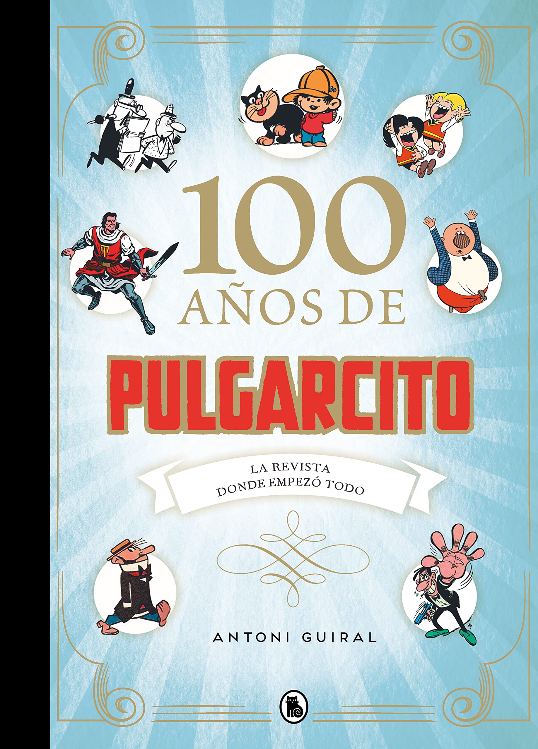 Libro: 100 años de Pulgarcito: La revista donde empezó todo (Bruguera Clásica)