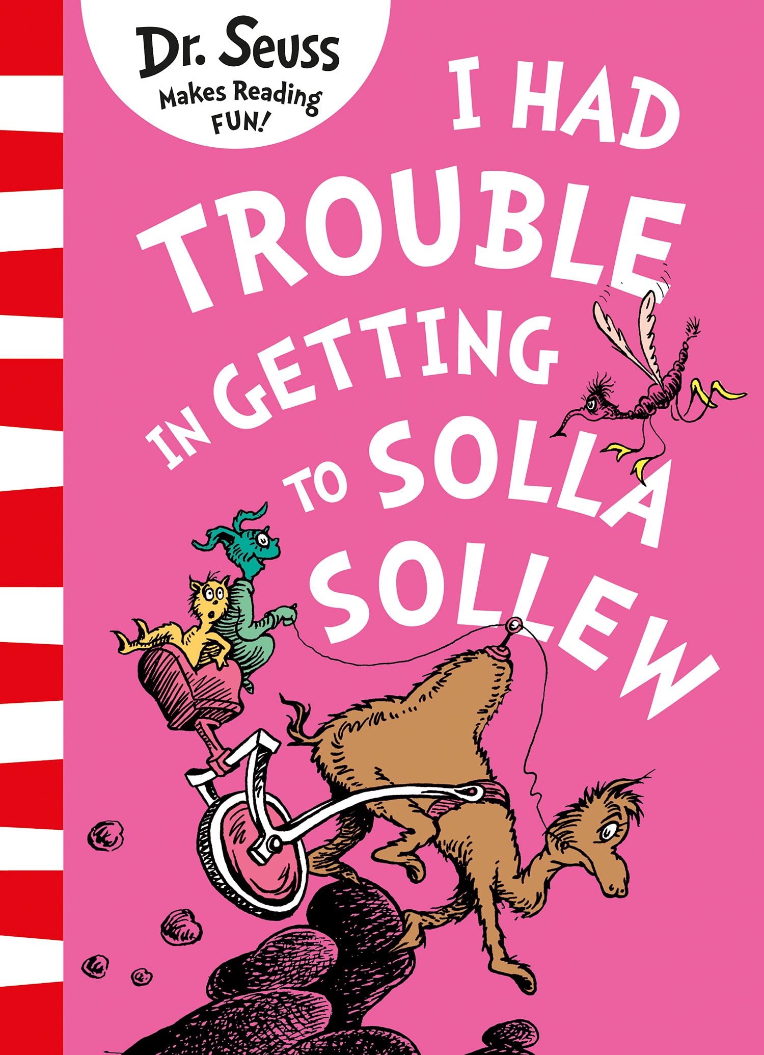 I Had Trouble in Getting to Solla Sollew: A Classic Children's Rhyming Book for Learning to Read