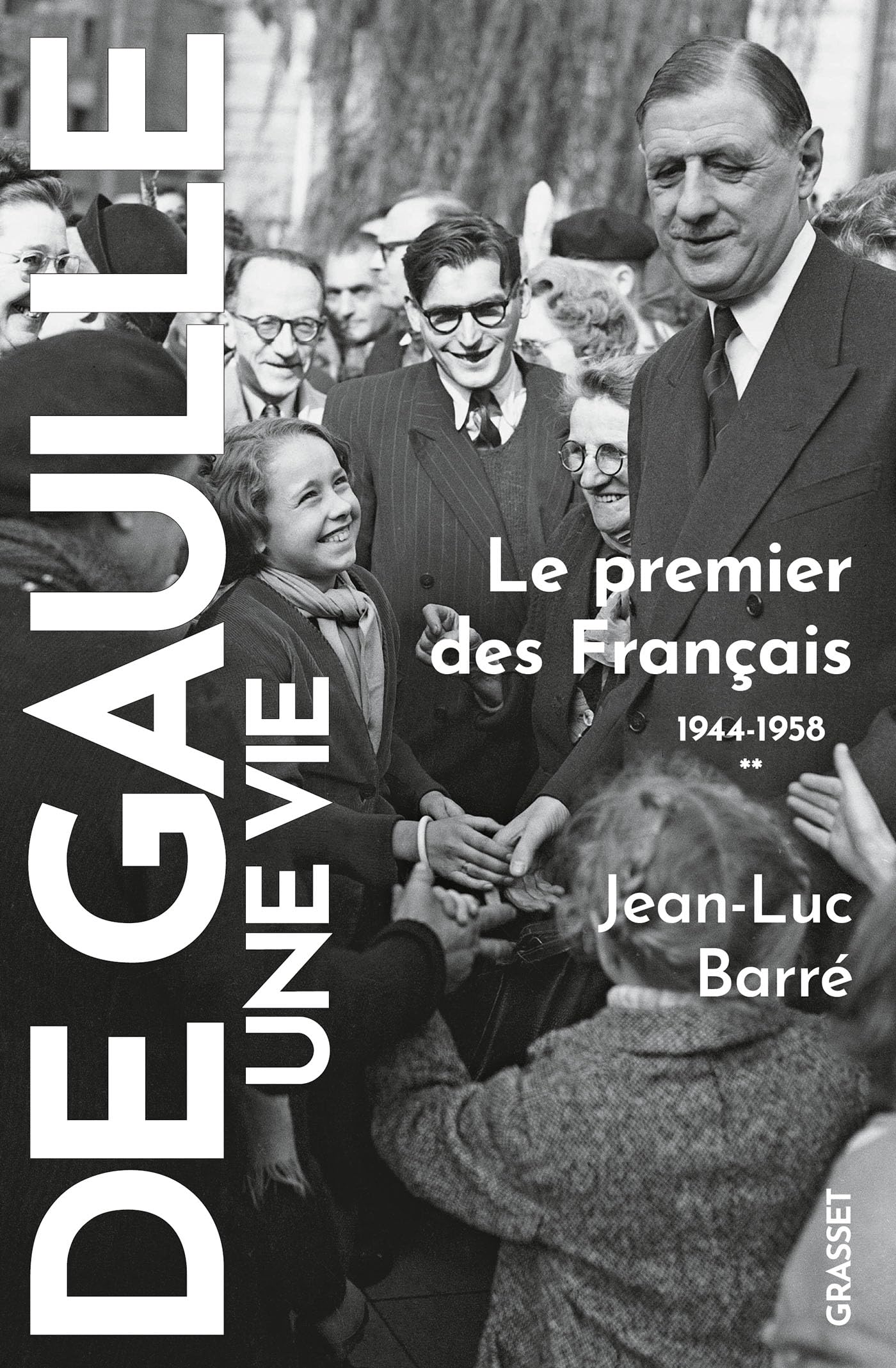 Libro: De Gaulle, une vie: Tome 2, Le premier des Français 1944-1958