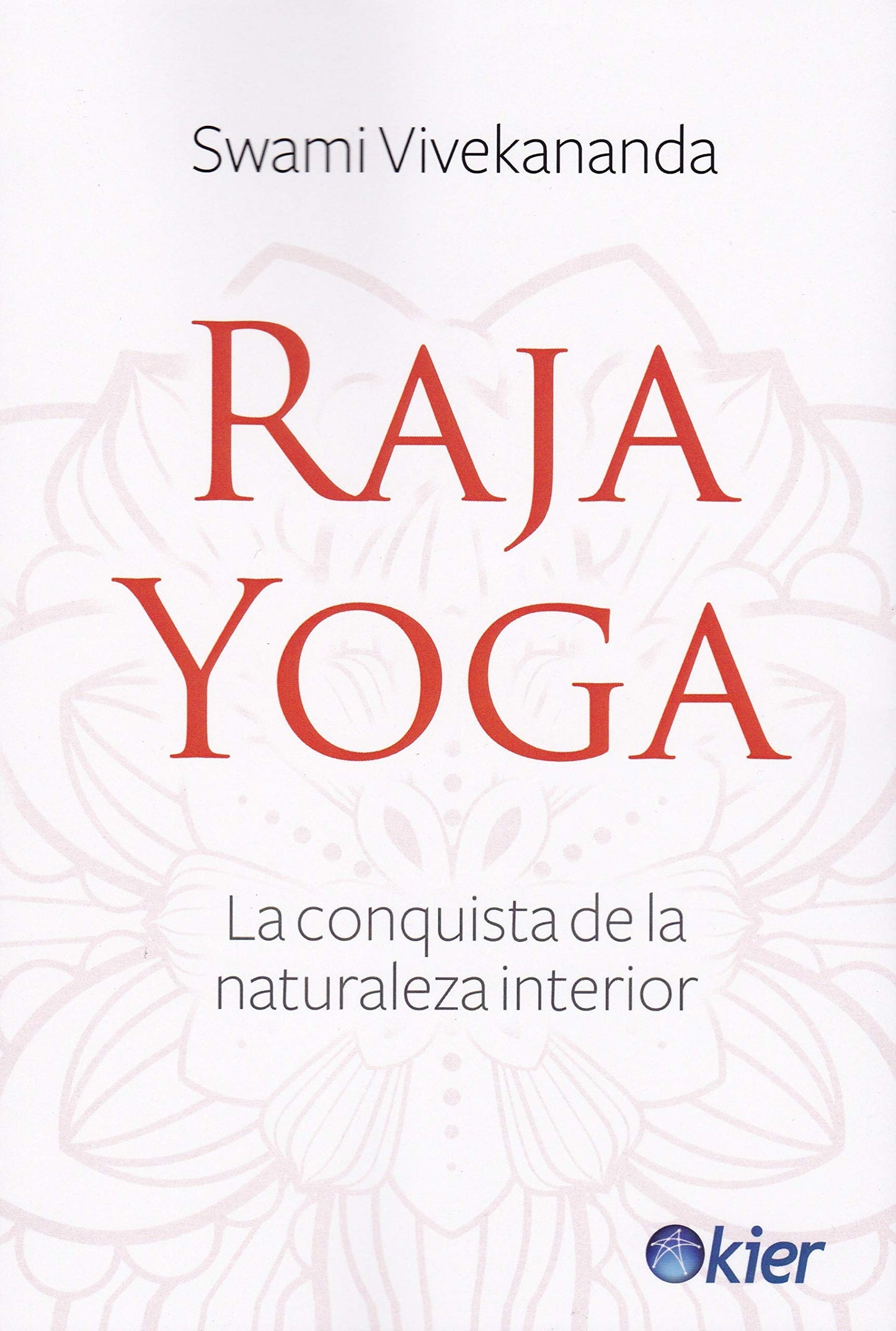 Libro: Raja Yoga: La conquista de la naturaleza interior (SIN COLECCION)