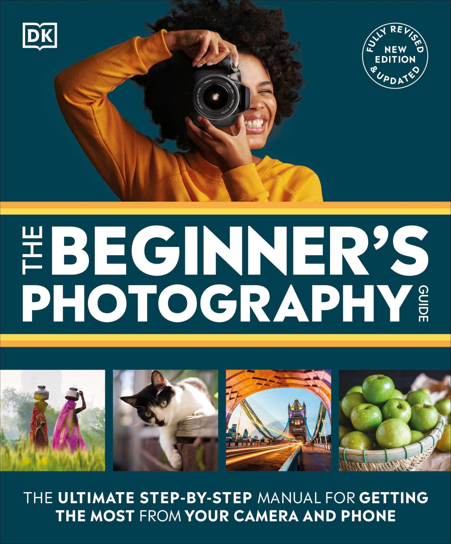 Libro: DK The Beginners Photography Guide The Ultimate Step-by-Step Manual for Getting the Most from Your Camera and Phone.