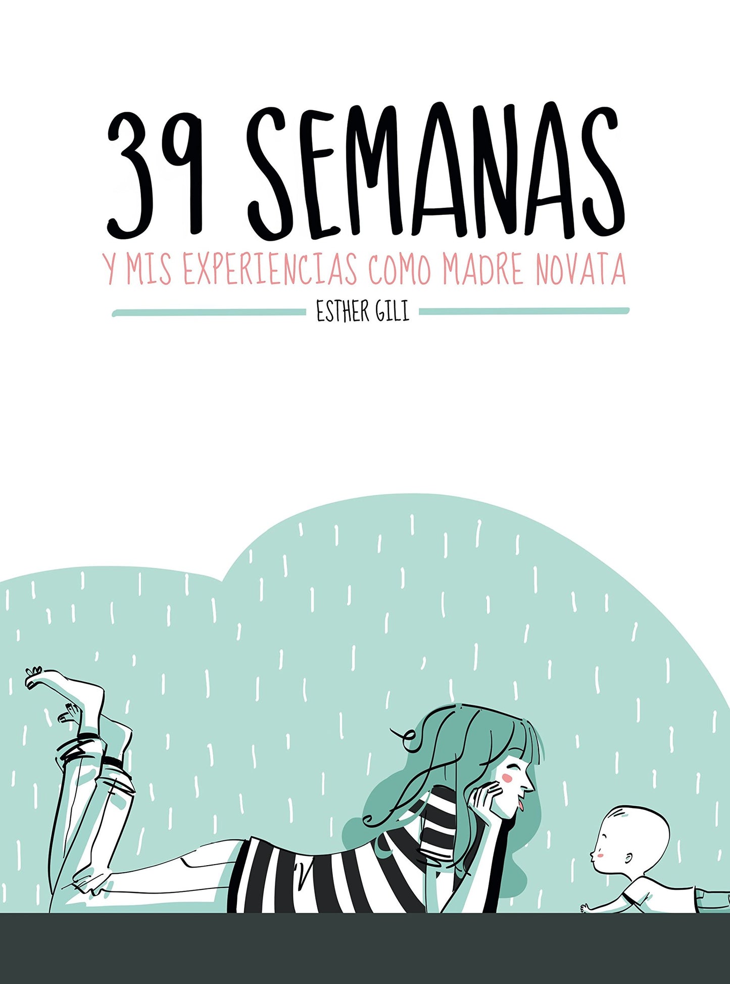 Libro: 39 semanas: y mis experiencias como madre novata (Ilustración)