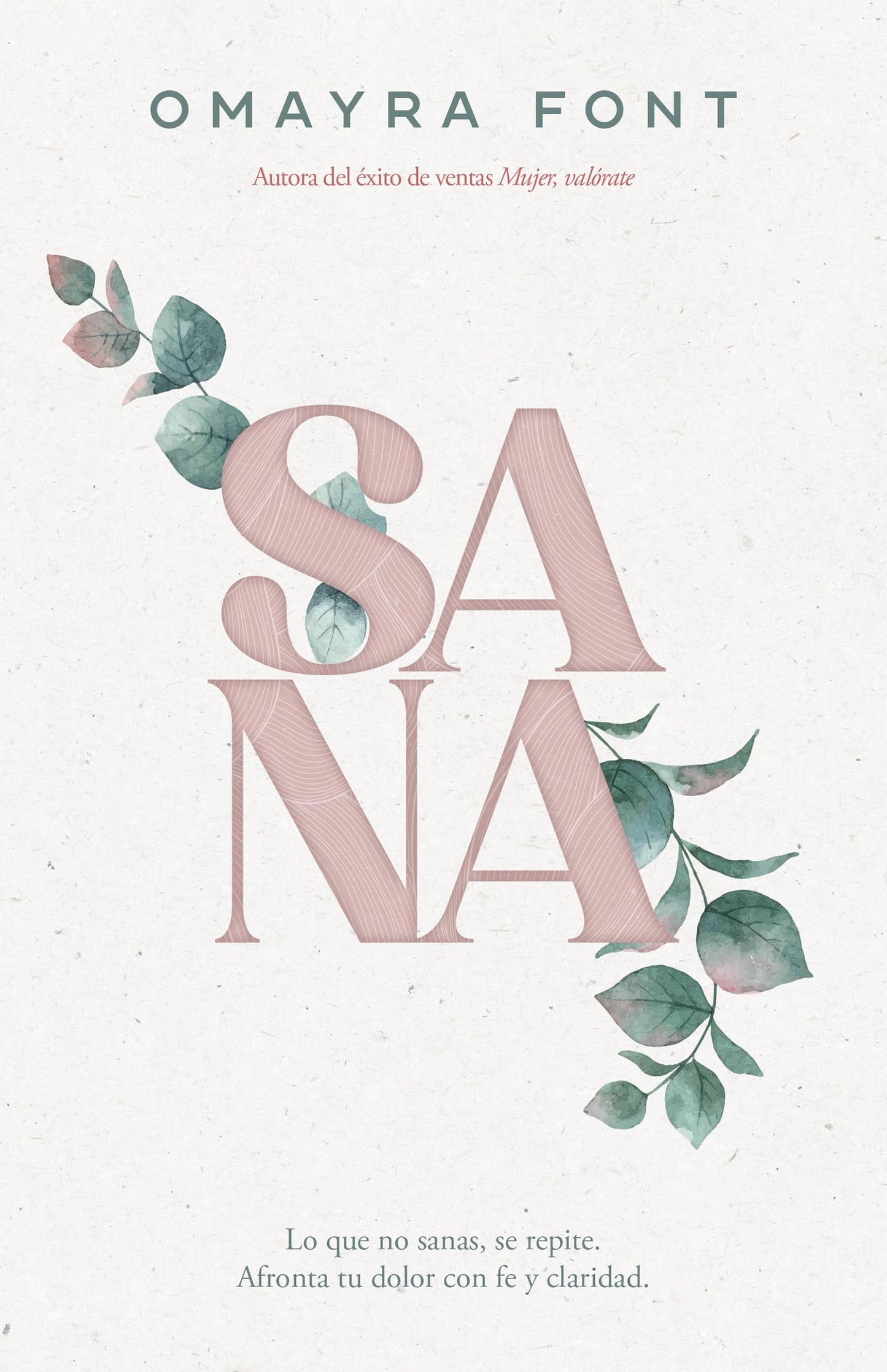 Libro: Sana: Lo que no sanas, se repite. Afronta tu dolor con fe y claridad (Spanish Edition)