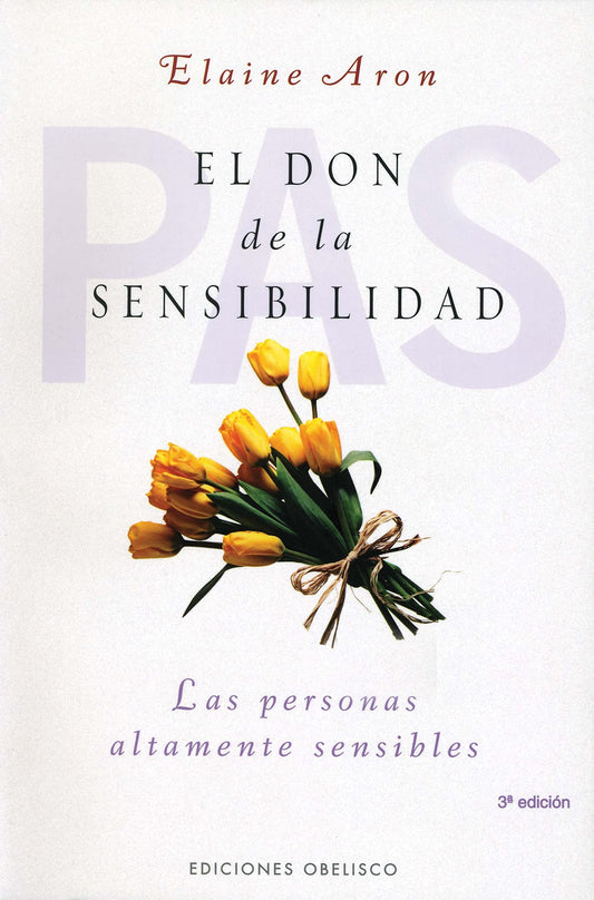 El don de la sensibilidad: (Las Personas Altamente Sensibles) (PSICOLOGÍA) Español