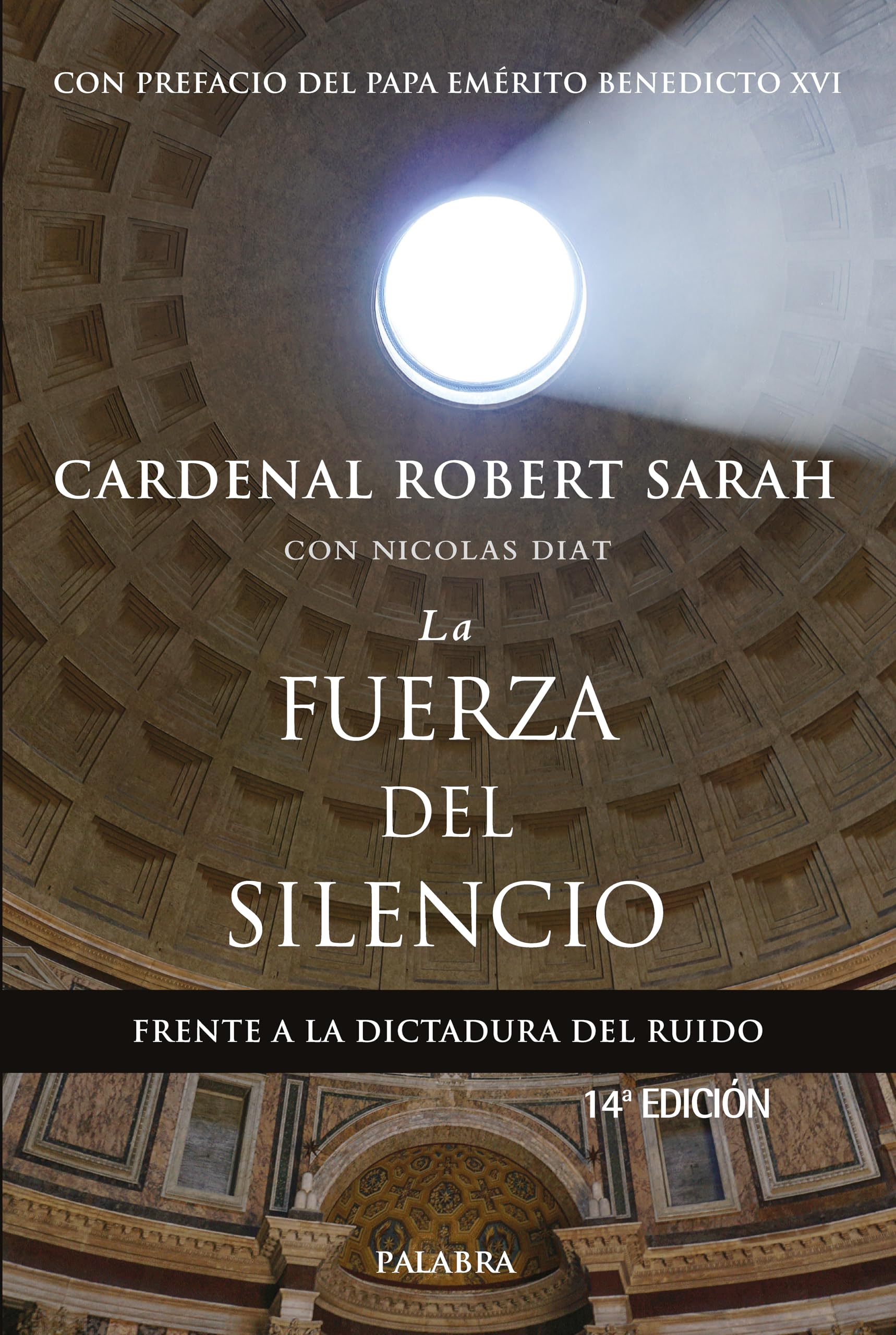 La fuerza del silencio: Frente a la dictadura del ruido (Mundo y cristianismo)