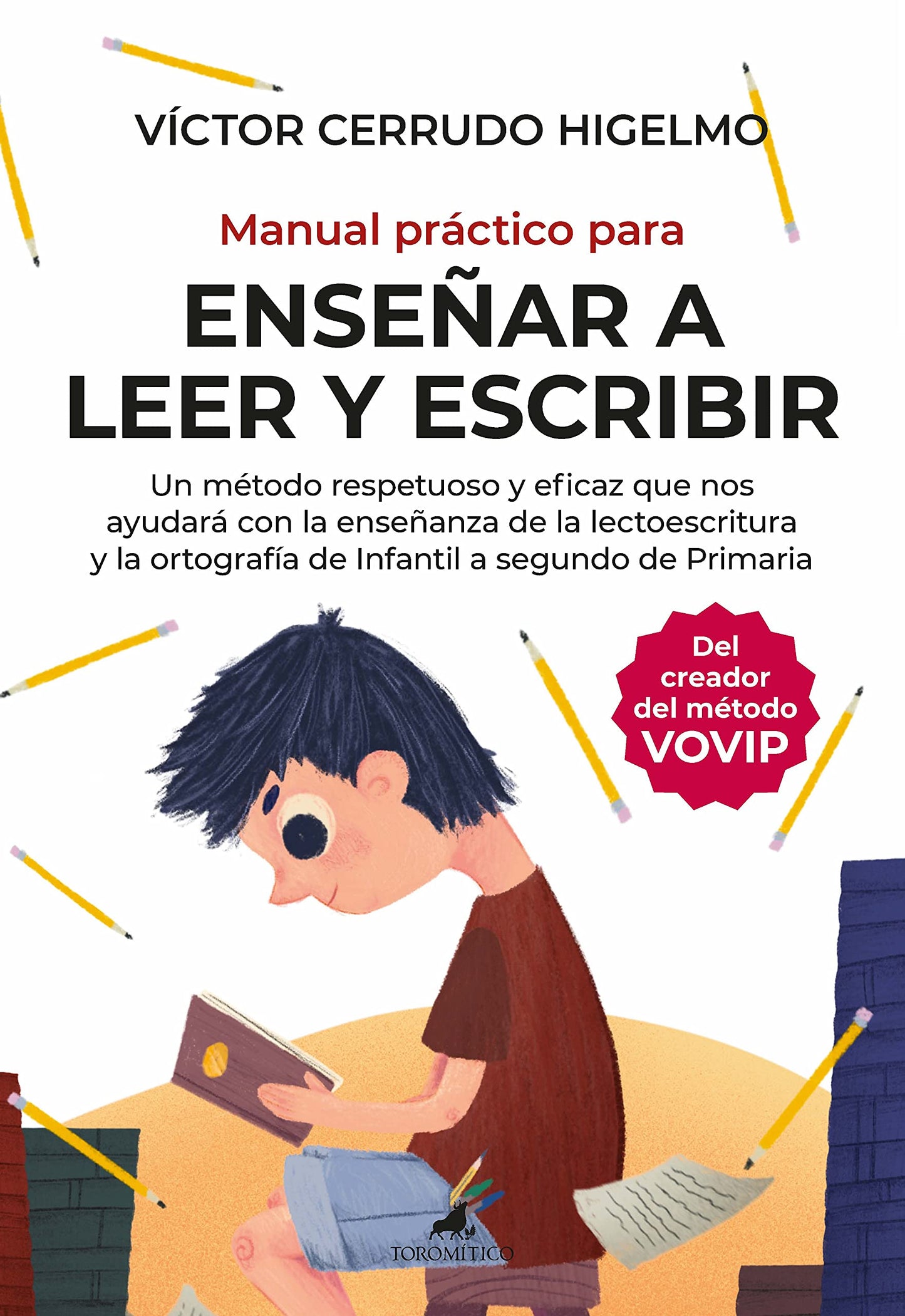 Libro: Manual práctico para enseñar a leer y escribir: Un método respetuoso y eficaz que nos ayuda con la enseñanza de la lectoescritura y la ortografía (Spanish Edition)