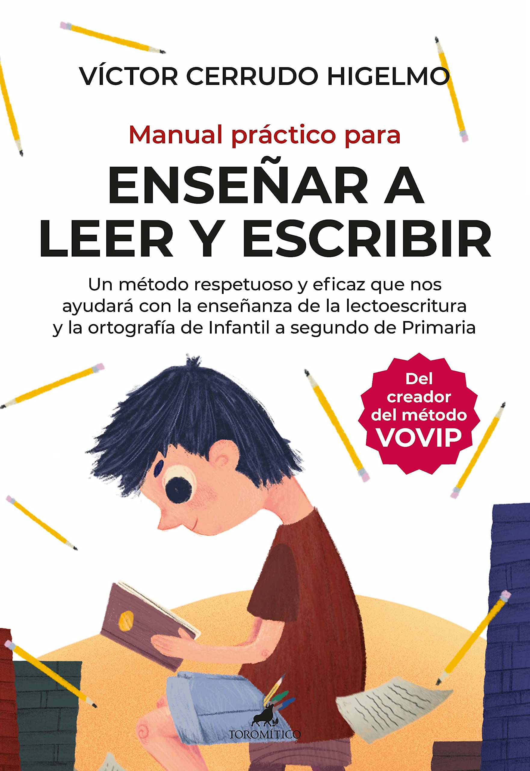 Libro: Manual práctico para enseñar a leer y escribir: Un método respetuoso y eficaz que nos ayuda con la enseñanza de la lectoescritura y la ortografía (Spanish Edition)
