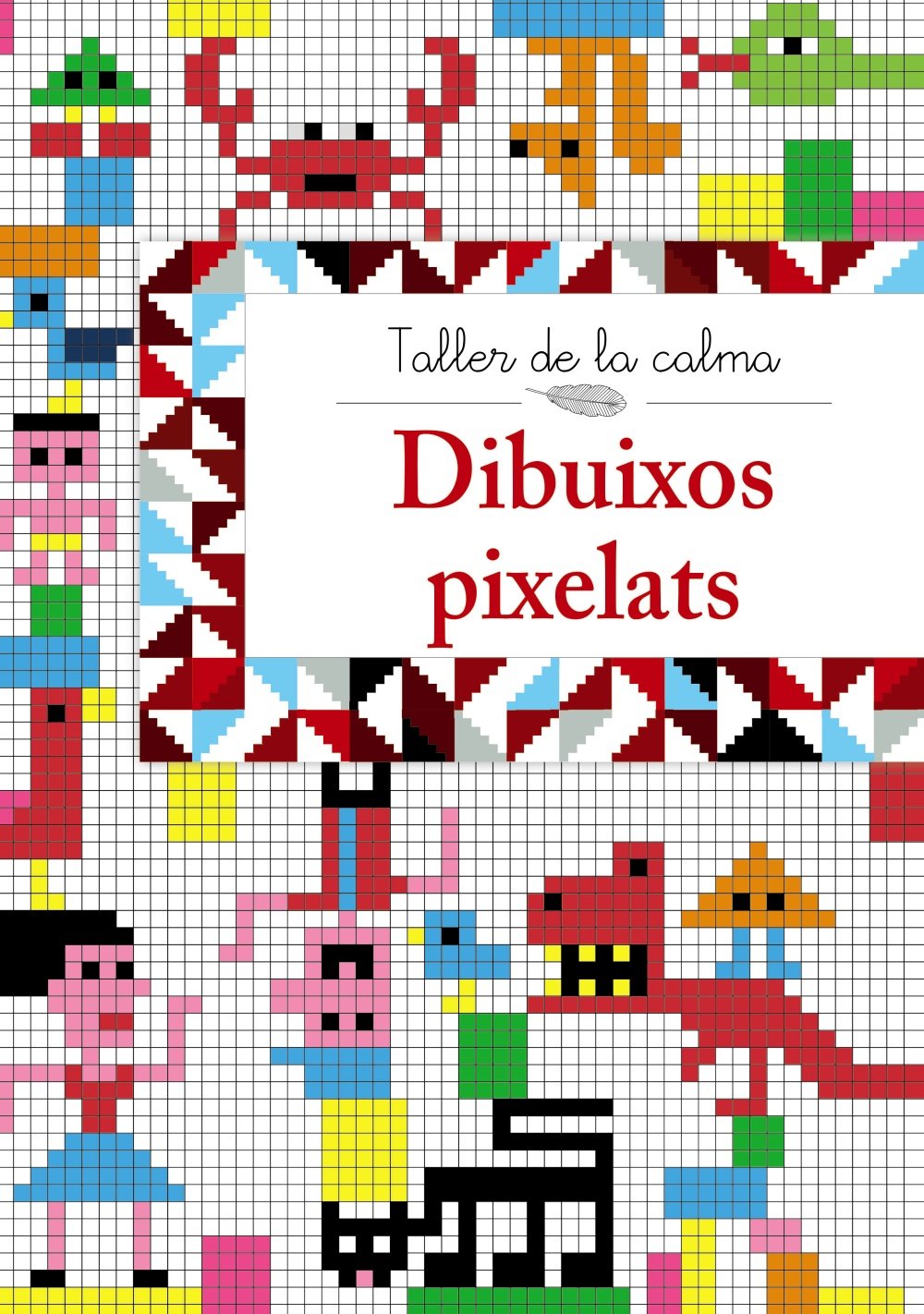 Libro: Taller de la calma. Dibuixos pixelats (Catalá - A PARTIR DE 6 ANYS - LLIBRES DIDÀCTICS - Taller de la calma)