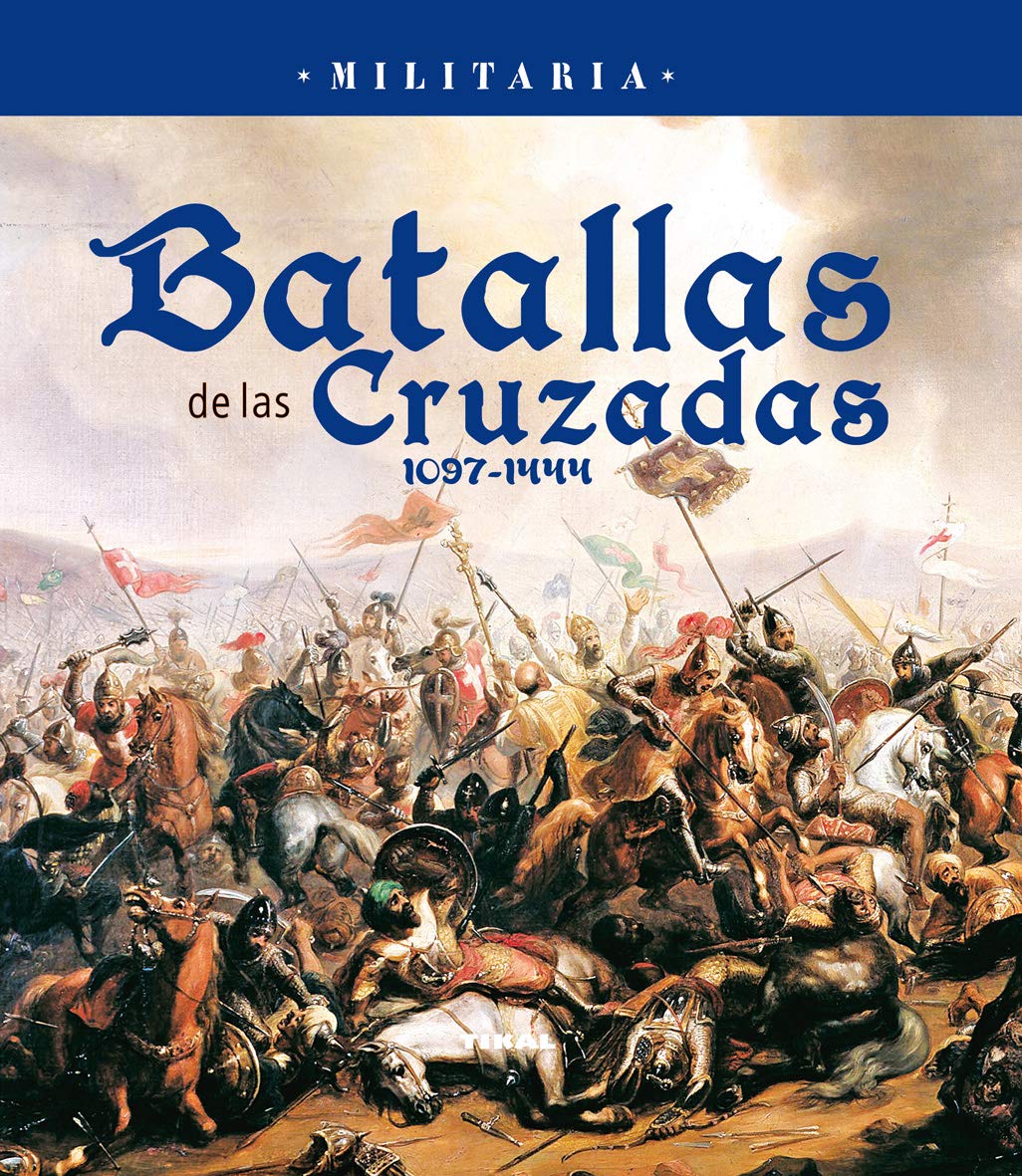 Libro: Batallas De las cruzadas (Militaria)