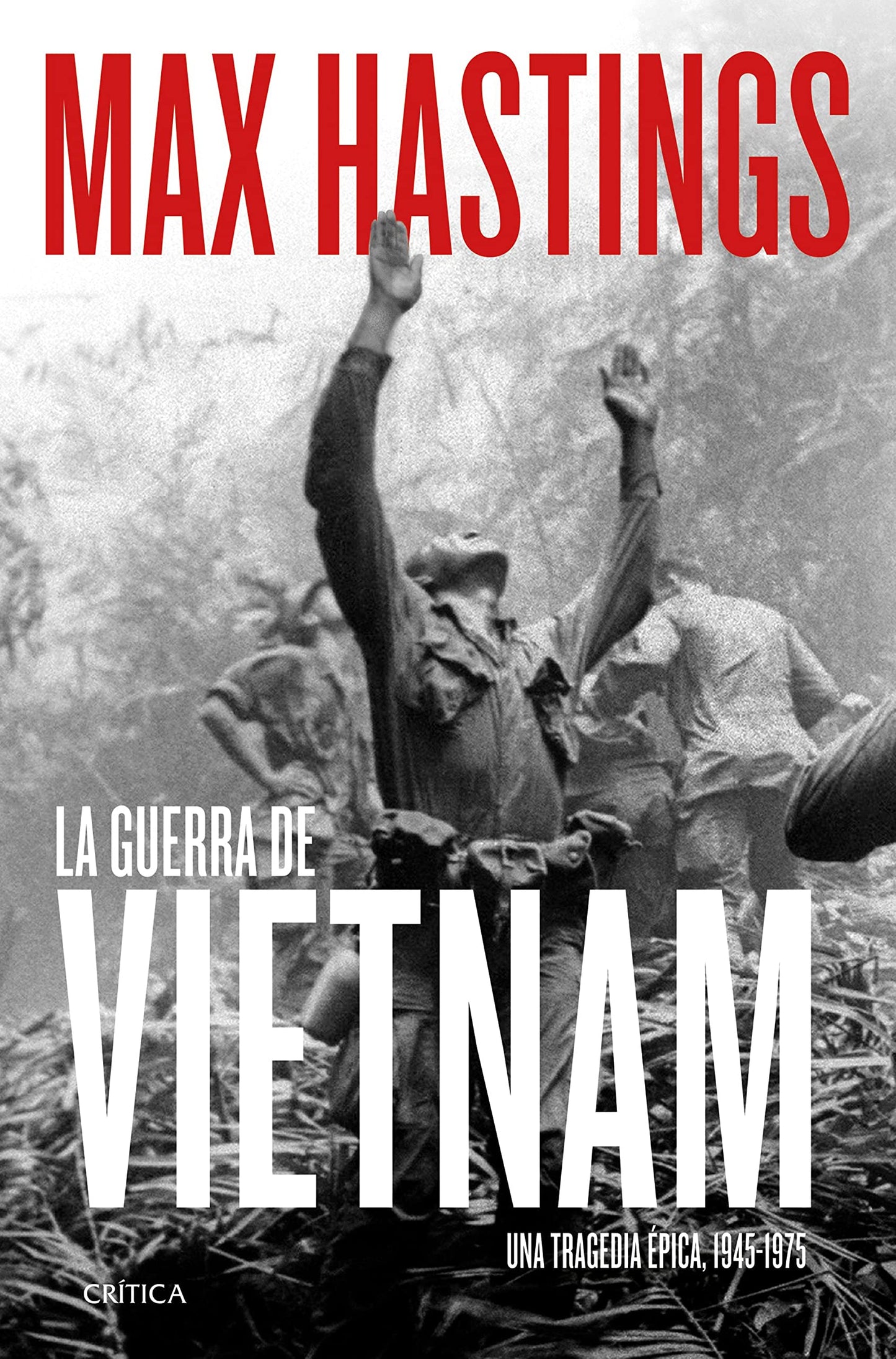 Libro: La guerra de Vietnam: Una tragedia épica, 1945-1975 (Memoria Crítica)