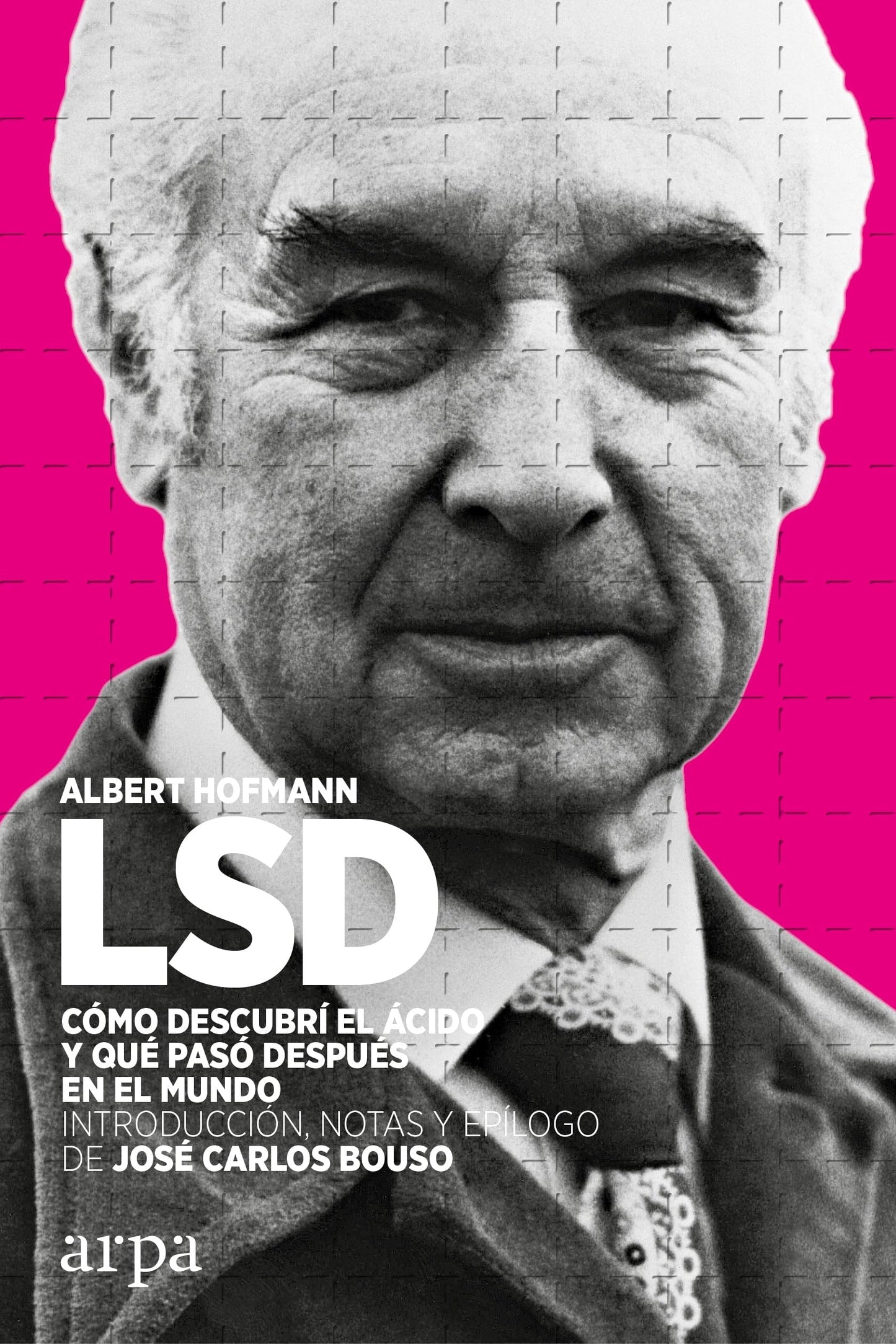 Libro: LSD. Cómo descubrí el ácido y qué pasó después en el mundo