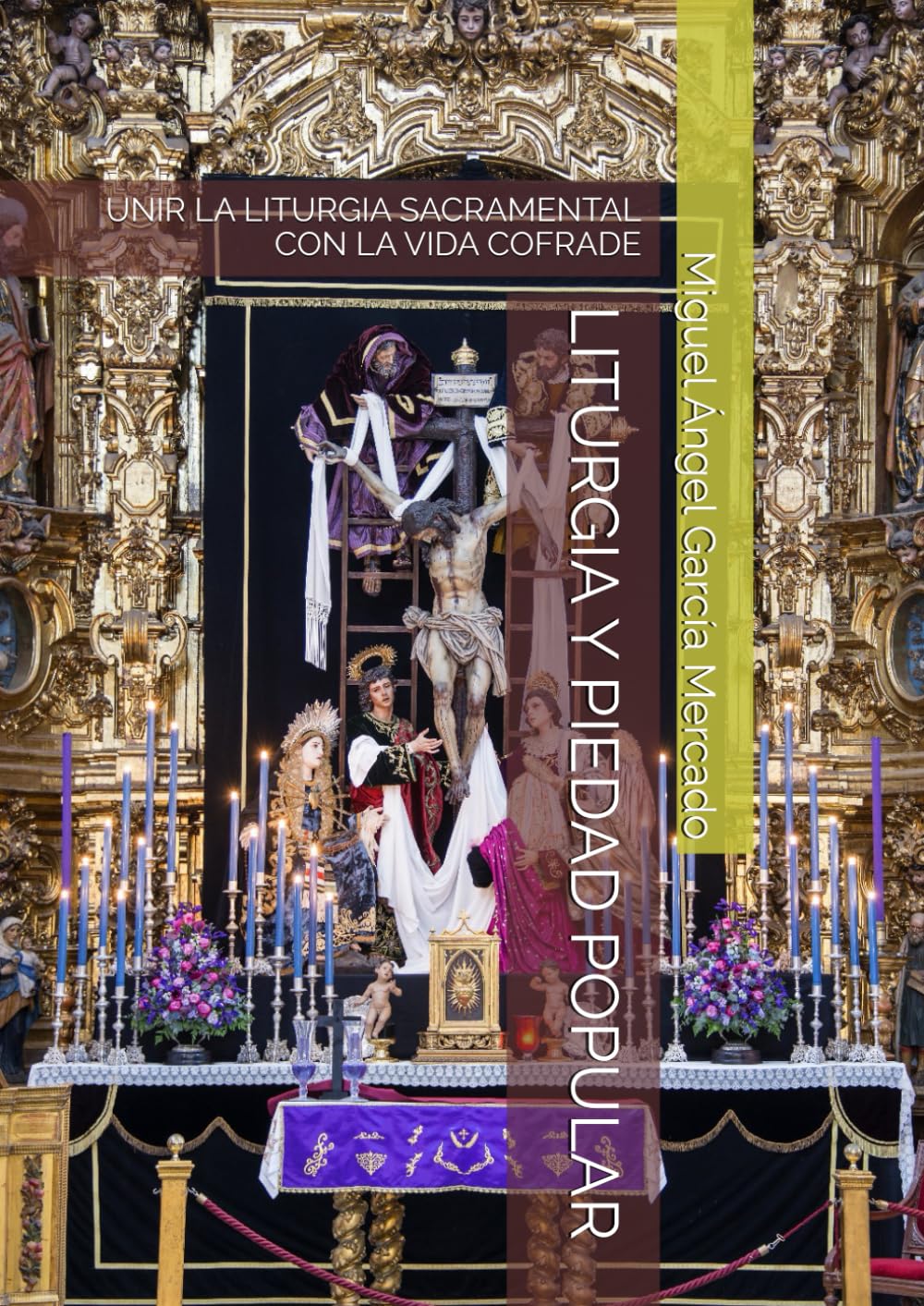 Libro: LITURGIA Y PIEDAD POPULAR: UNIR LA LITURGIA SACRAMENTAL CON LA VIDA COFRADE (MANUALES DE FORMACIÓN COFRADE) (Spanish Edition)