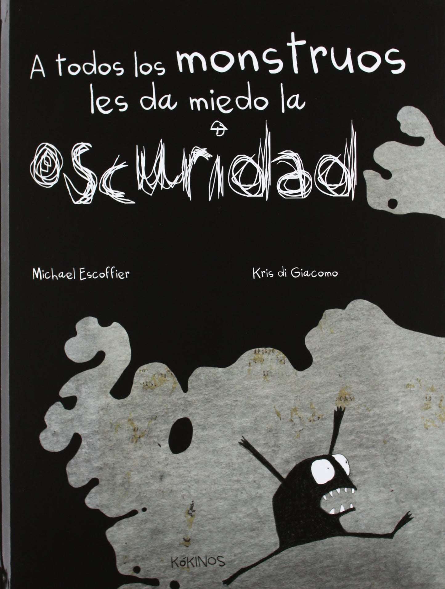 Libro: A todos los monstruos les da miedo la oscuridad (INFANTIL JUVENIL)