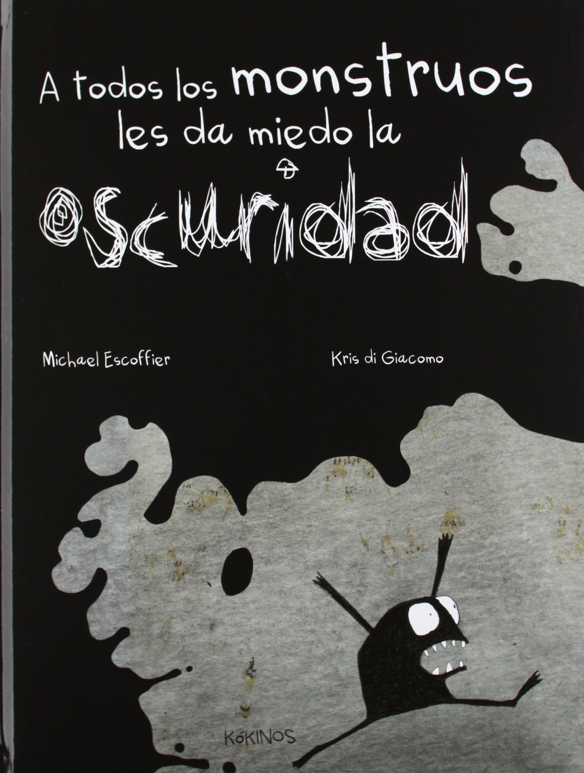 Libro: A todos los monstruos les da miedo la oscuridad (INFANTIL JUVENIL)