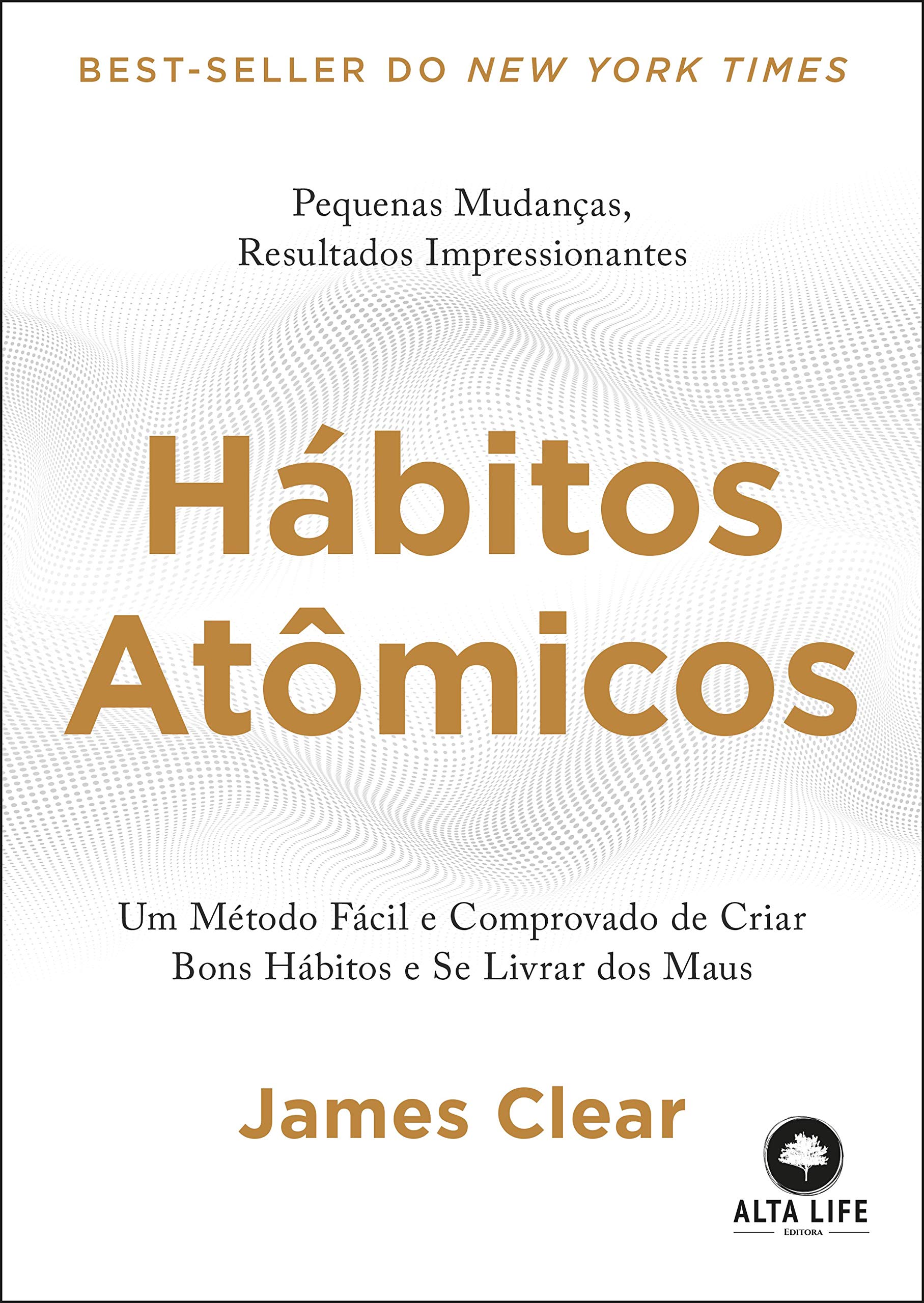 Libro: Habitos Atomicos: um Metodo Facil e Comprovado de Criar Bons Habitos e se Livrar dos Maus – Em Portugues do Brasil