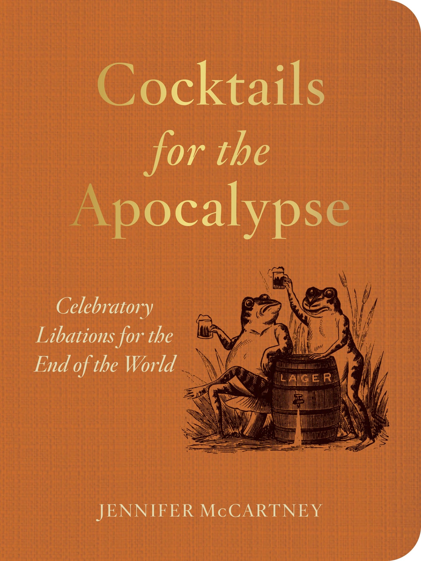 Libro: Cocktails for the Apocalypse: Celebratory Libations for the End of the World
