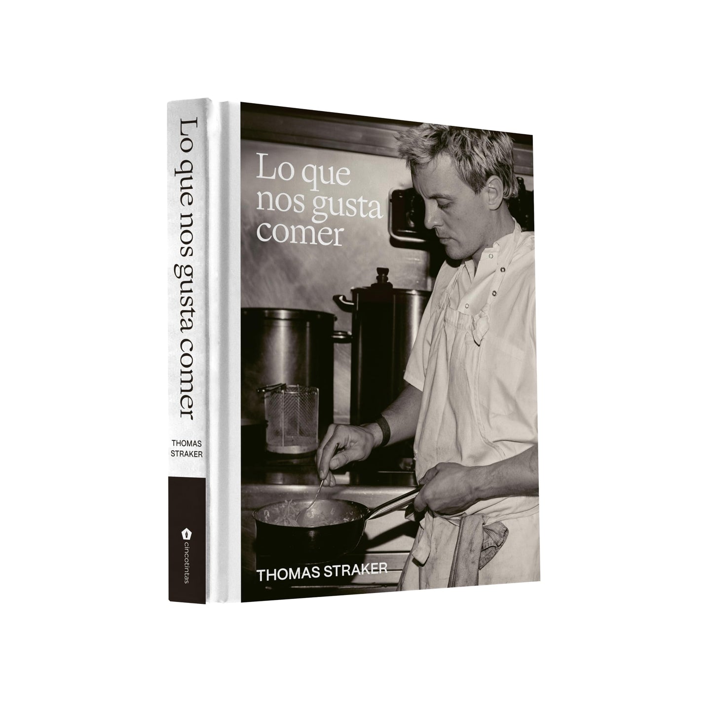 Libro: Lo que nos gusta comer: recetas clásicas y fáciles del chef Thomas Straker para cocinar en casa con productos de temporada, platos deliciosos y técnicas sencillas. (COCINAS DEL MUNDO)