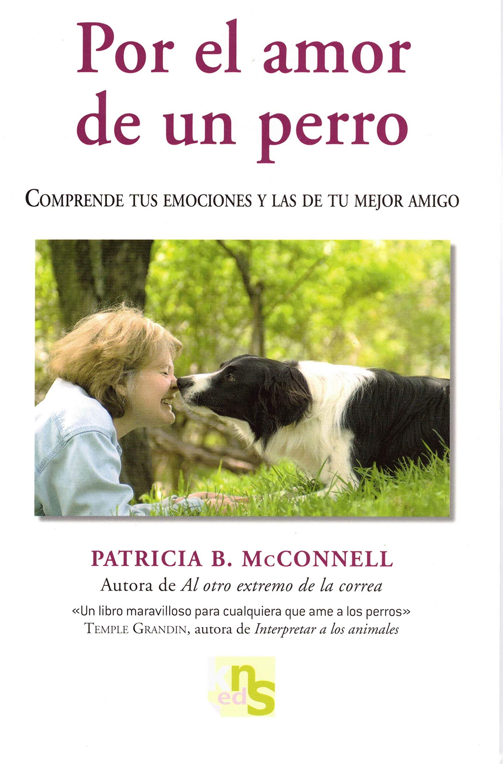 Libro: Por el amor de un perro: Comprende tus emociones y las de tu mejor amigo (SIN COLECCION)