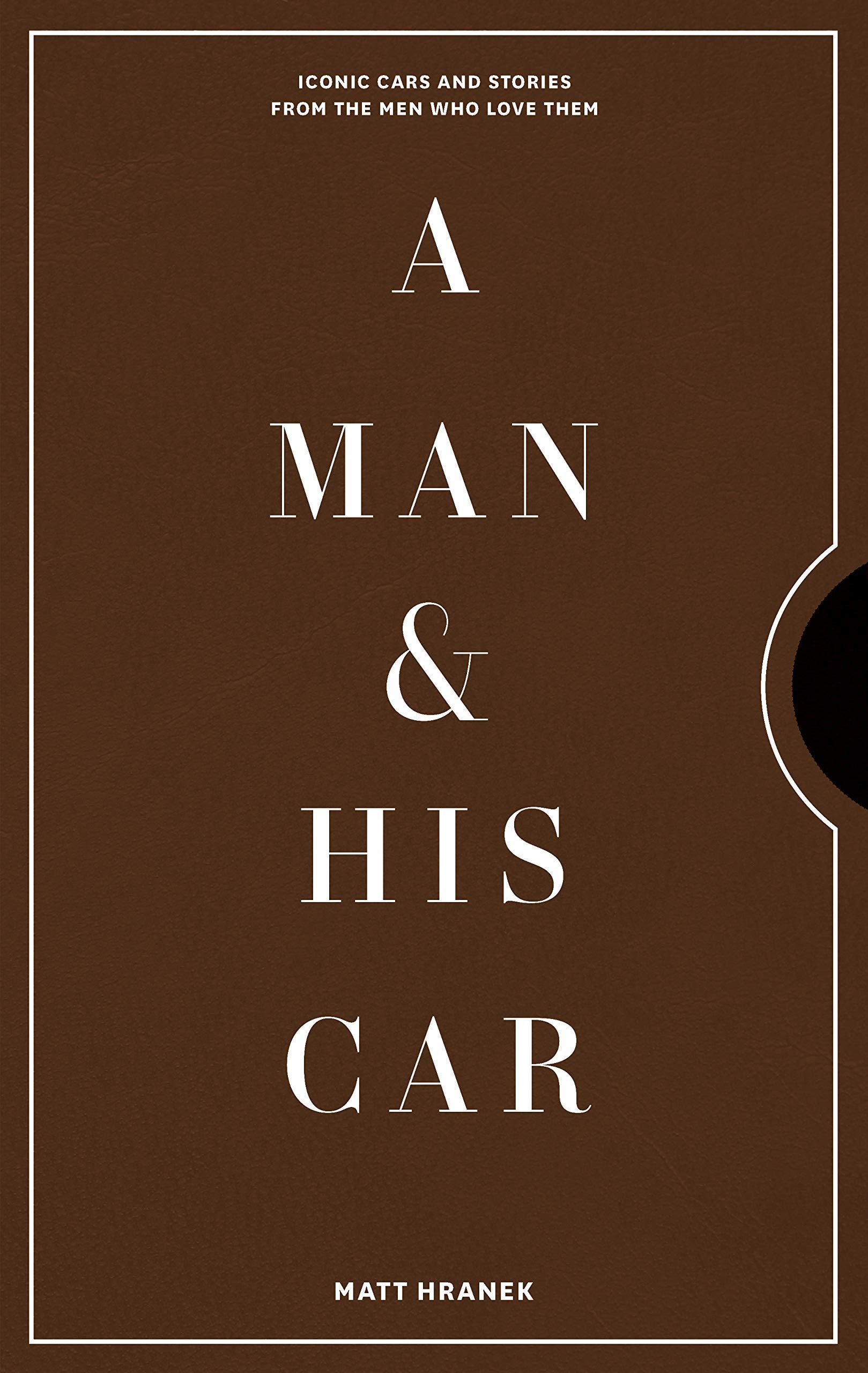 Libro: A Man & His Car /anglais: Iconic Cars and Stories from the Men Who Love Them: 2
