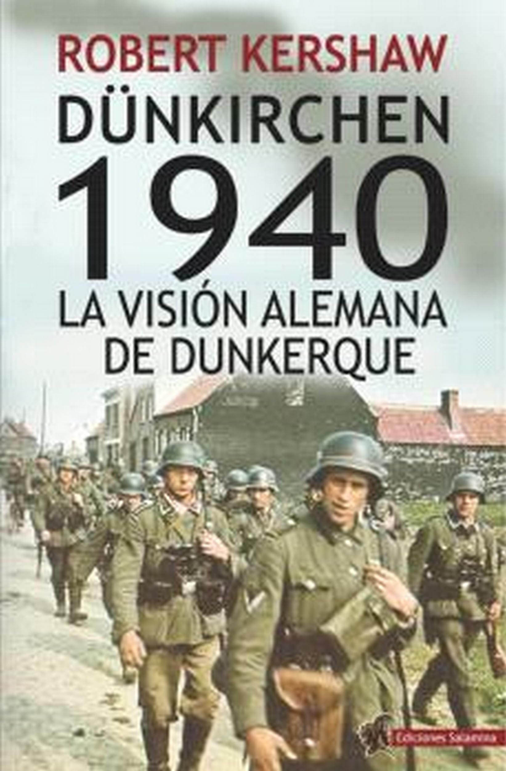 Libro: DÜNKIRCHEN 1940: La visión alemana de Dunkerque (HISTORIA DE LOS CONFLICTOS)