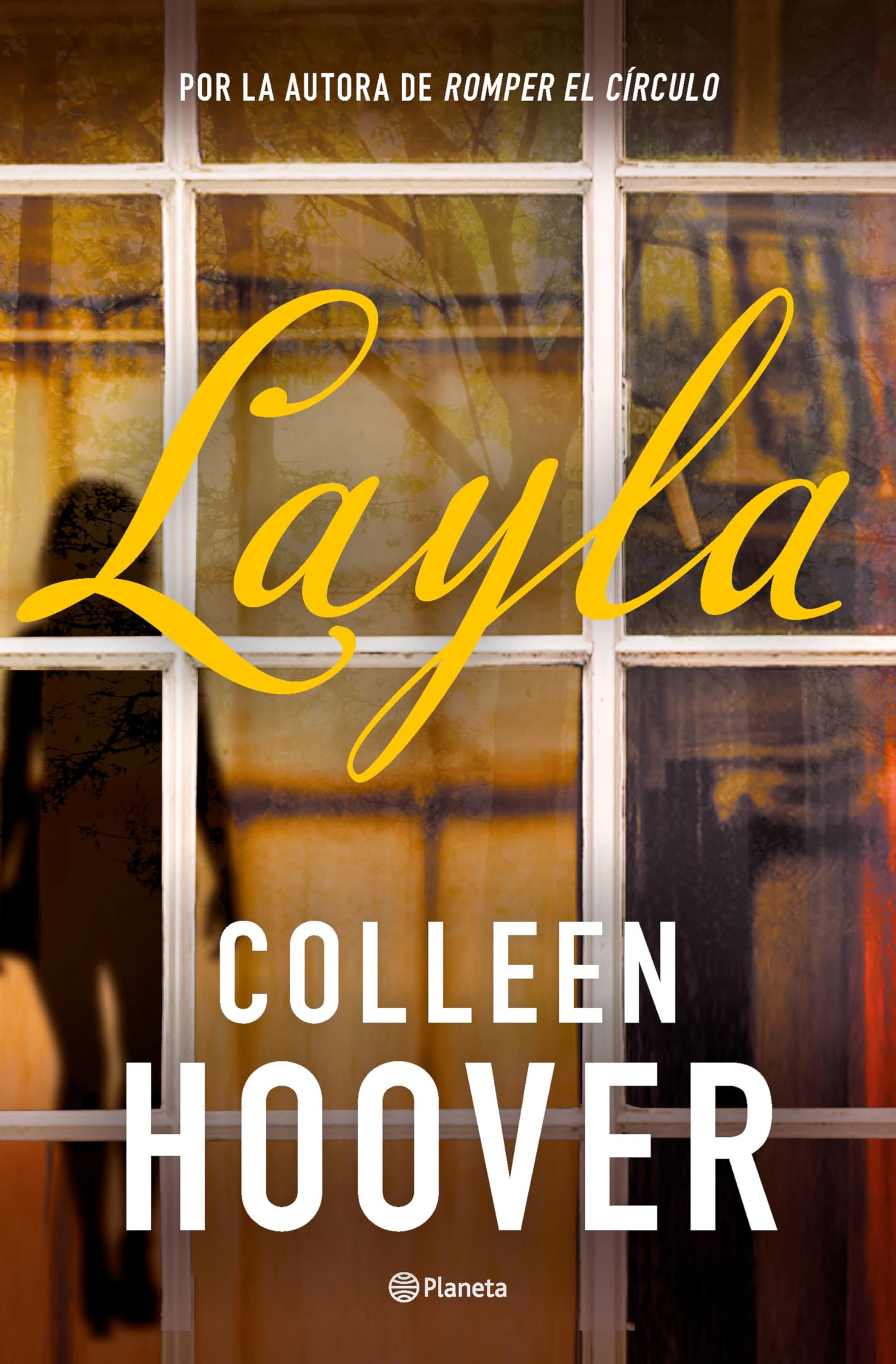 Libro: Layla: Por la autora de Romper el círculo (Planeta Internacional)
