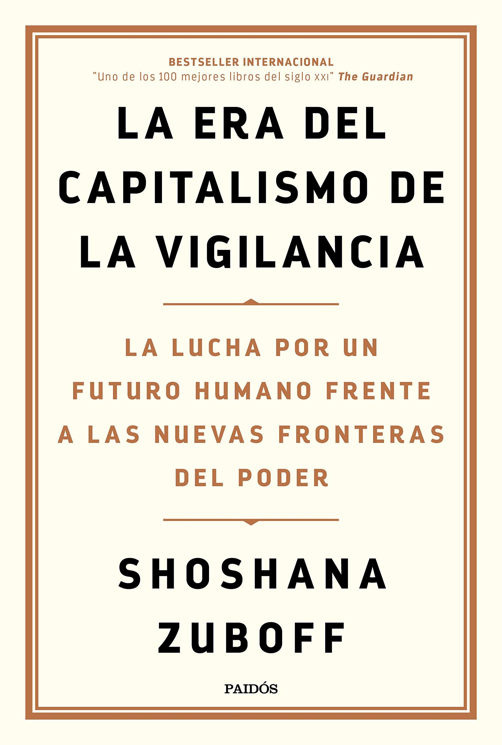 Libro: La era del capitalismo de la vigilancia: La lucha por un futuro humano frente a las nuevas fronteras del poder (Estado y Sociedad)