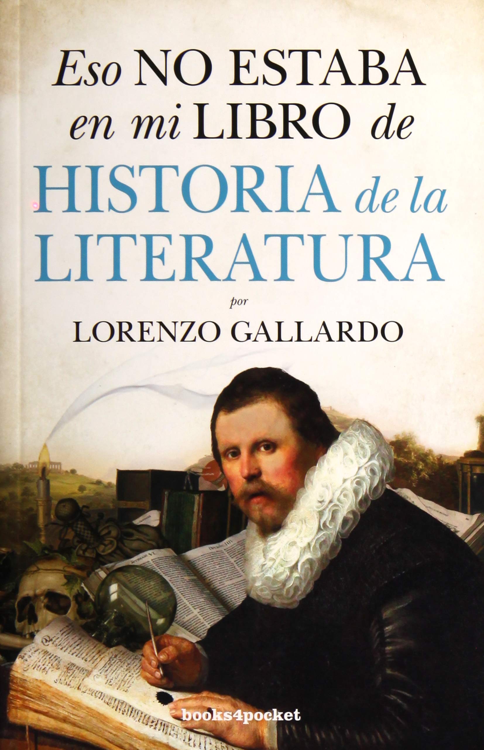 Libro: Eso no estaba en mi libro de Historia de la Literatura (Ensayo y divulgación (Bolsillo))