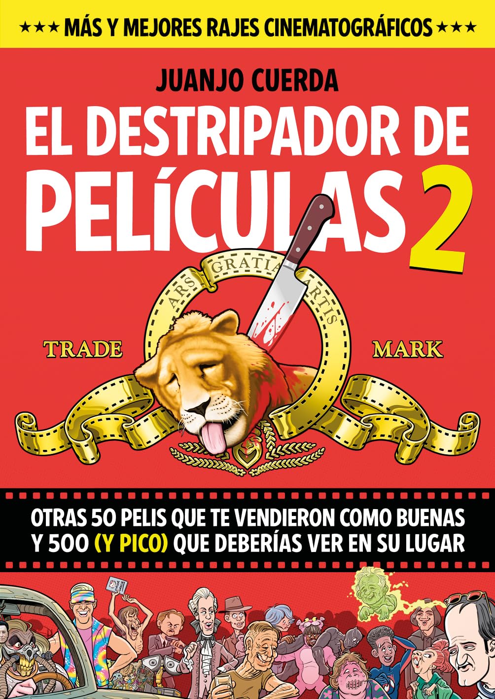 Libro: El destripador de películas 2: Otras 500 pelis que te vendieron como buenas, y 500 (y pico) que deberías ver en su lugar