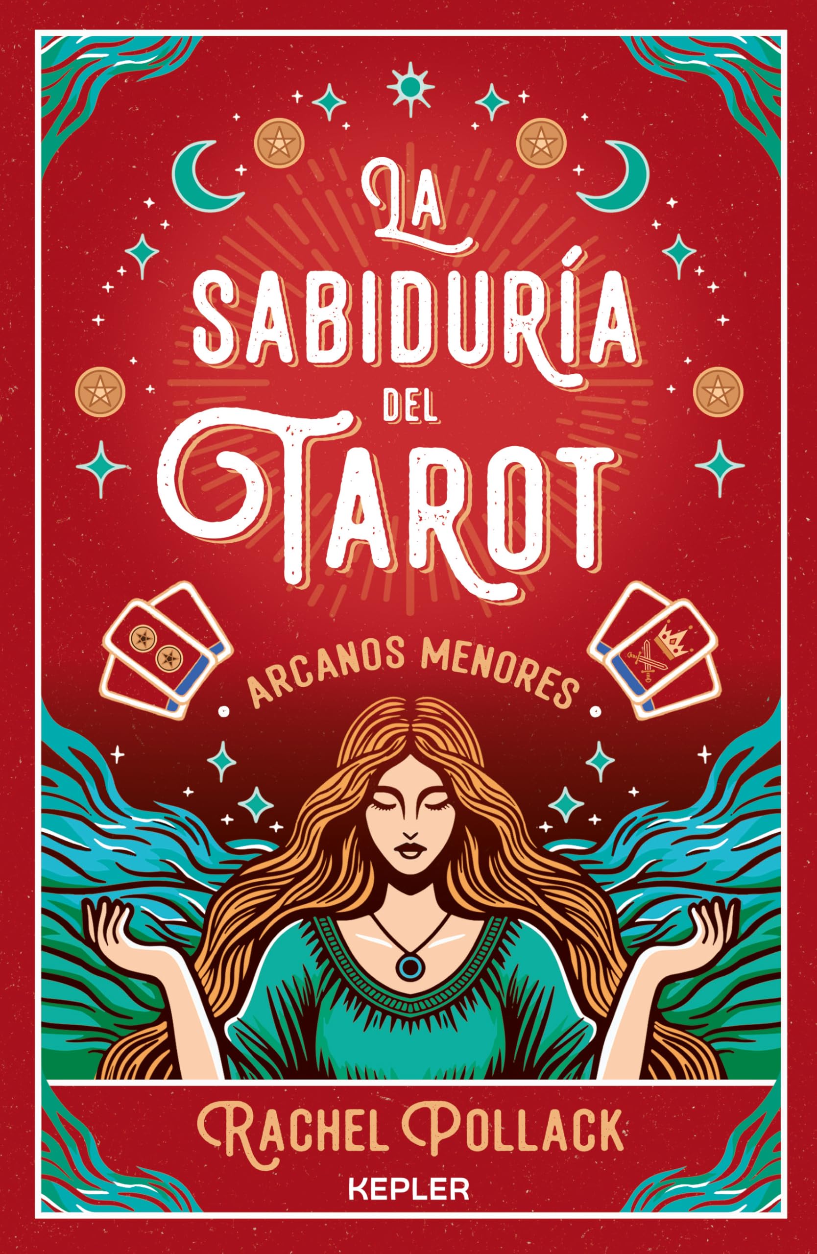 Libro: La sabiduría del Tarot de Rachel Pollack: arcanos menores (Kepler Esoterismo): Los Arcanos Menores/ the Minor Arcana and Readings