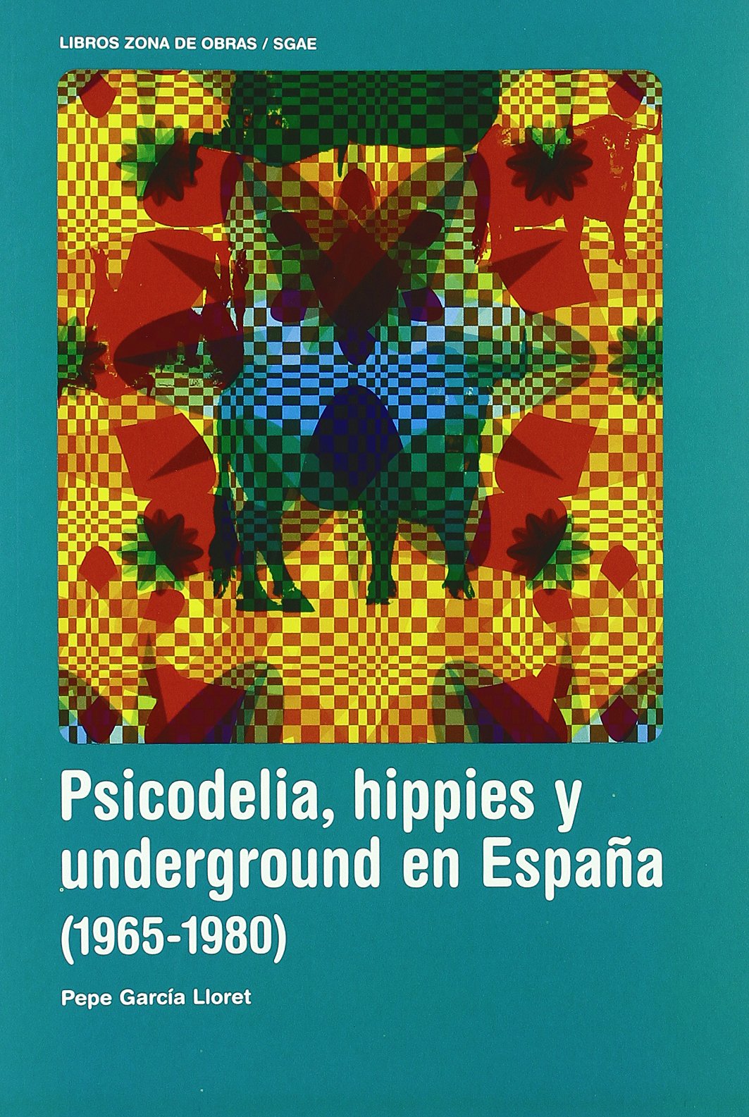 Libro: Psicodelia Hippies Y Underground