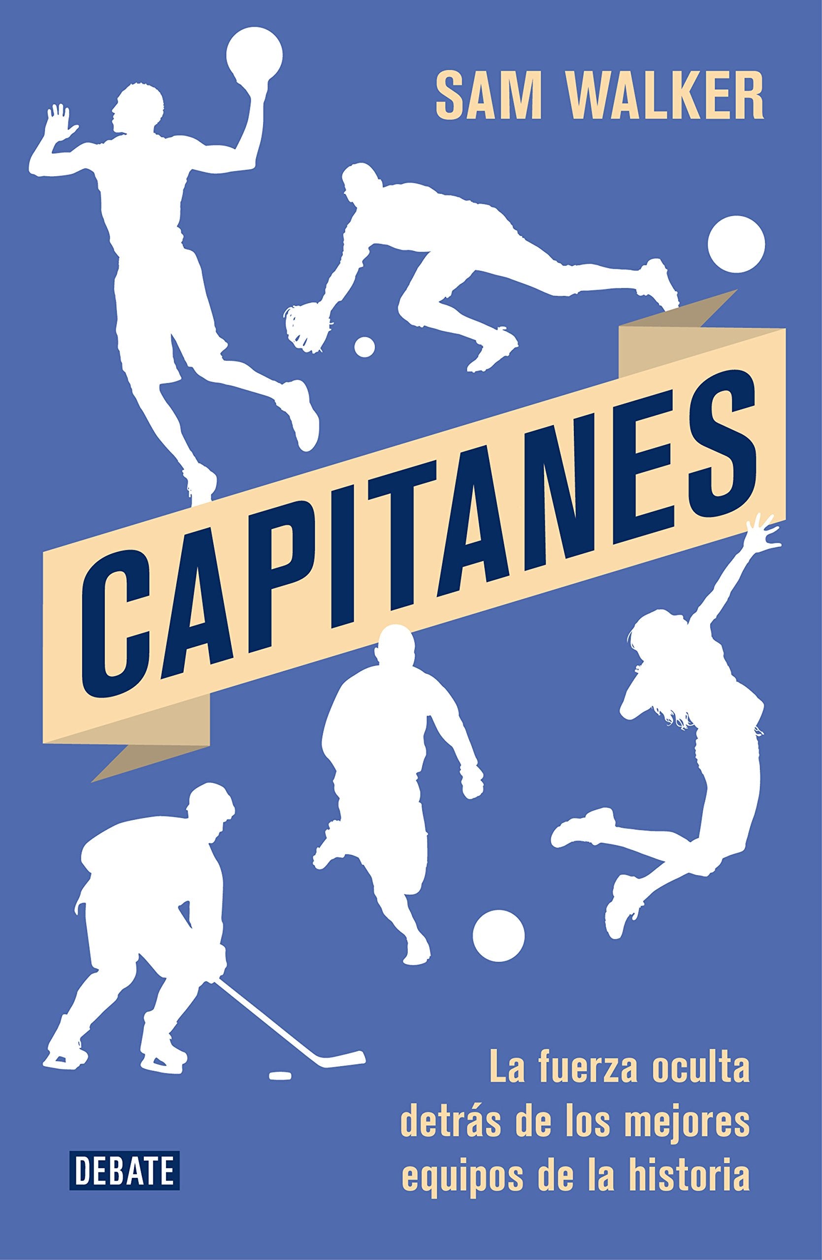 Libro: Capitanes: La fuerza oculta detrás de los mejores equipos de la historia