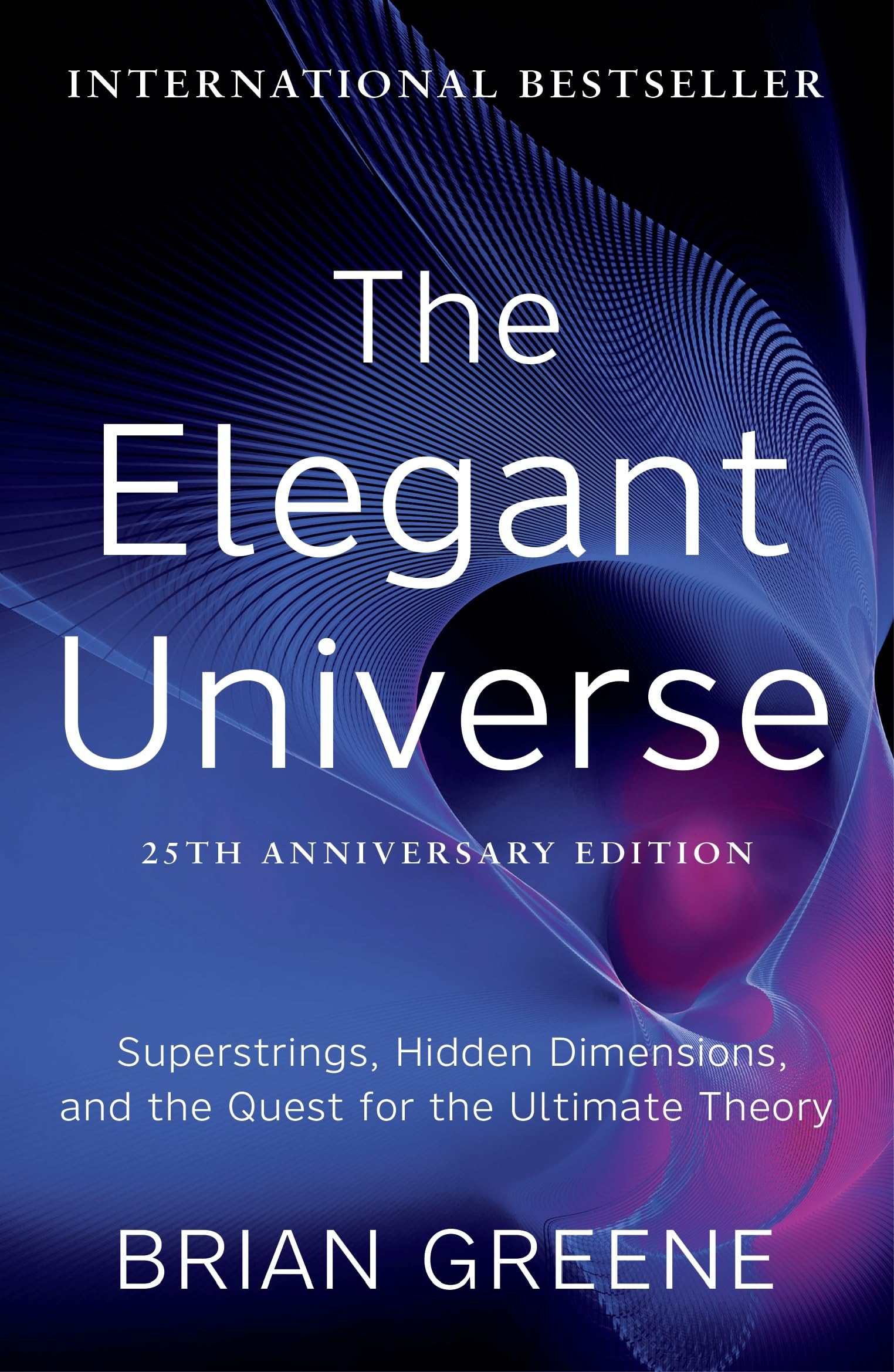 Libro: The Elegant Universe: Superstrings, Hidden Dimensions, and the Quest for the Ultimate Theory