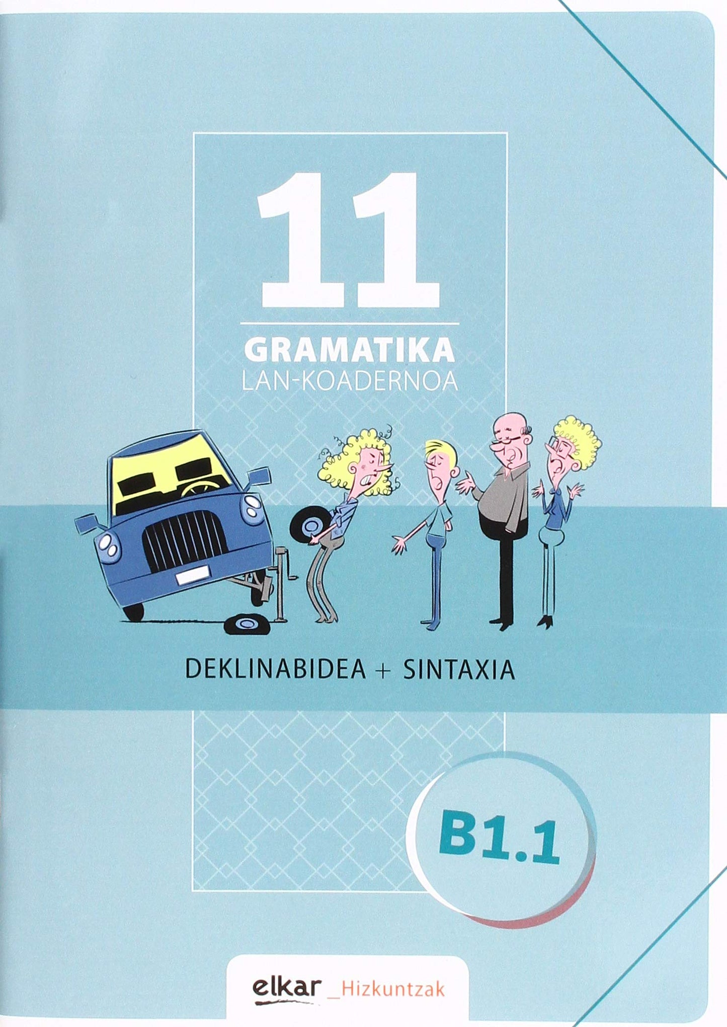 Libro: Gramatika. Lan-koadernoa 11 (B1.1): Deklinabidea + Sintaxia