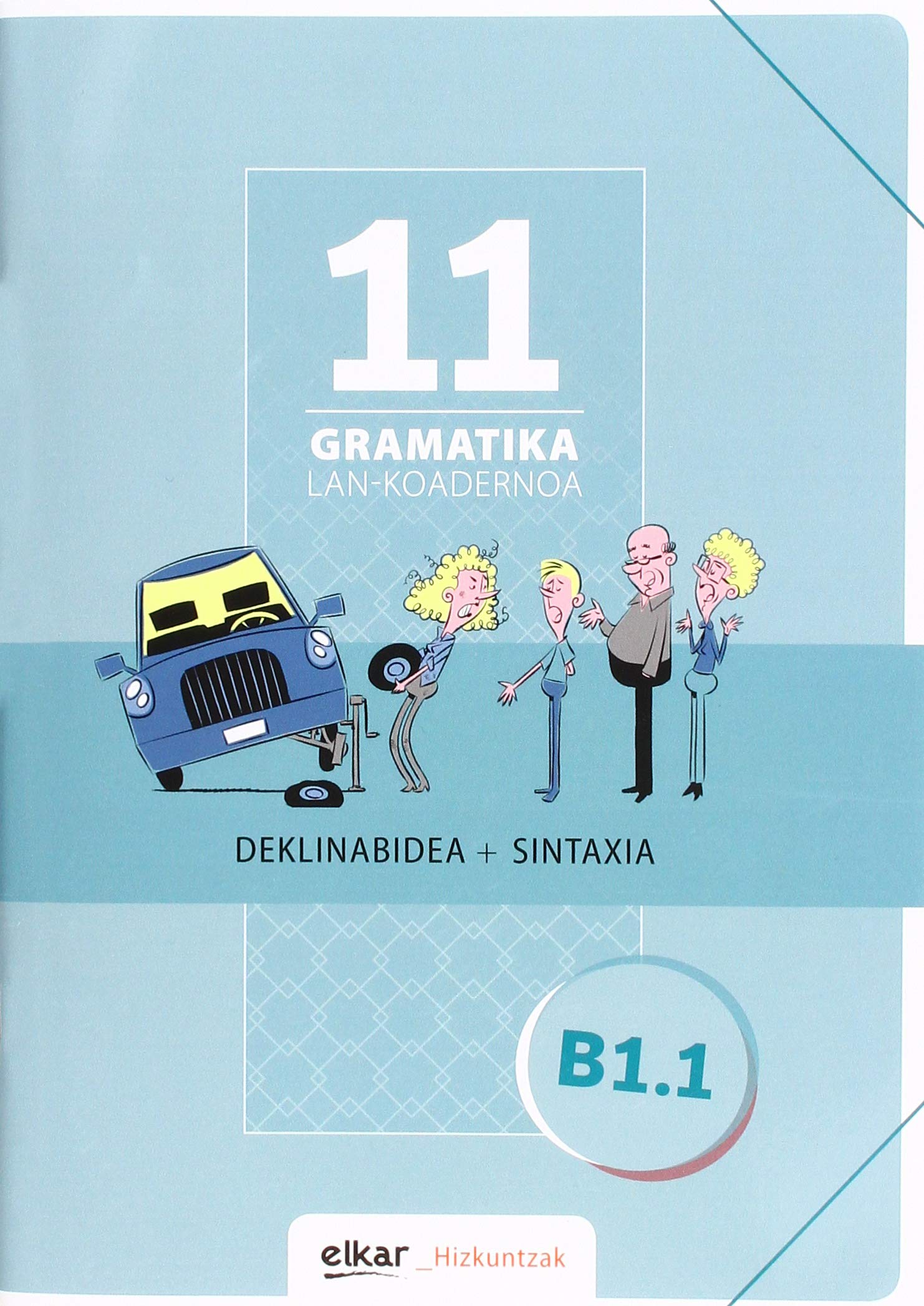 Libro: Gramatika. Lan-koadernoa 11 (B1.1): Deklinabidea + Sintaxia