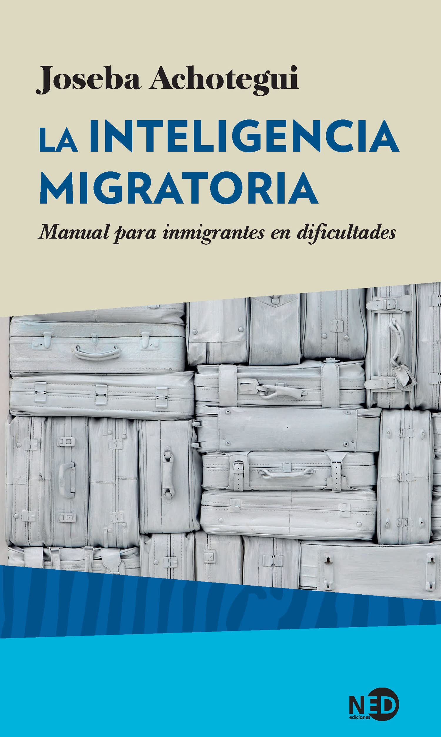 Libro: La inteligencia migratoria: Manual para inmigrantes en dificultades (Spanish Edition)