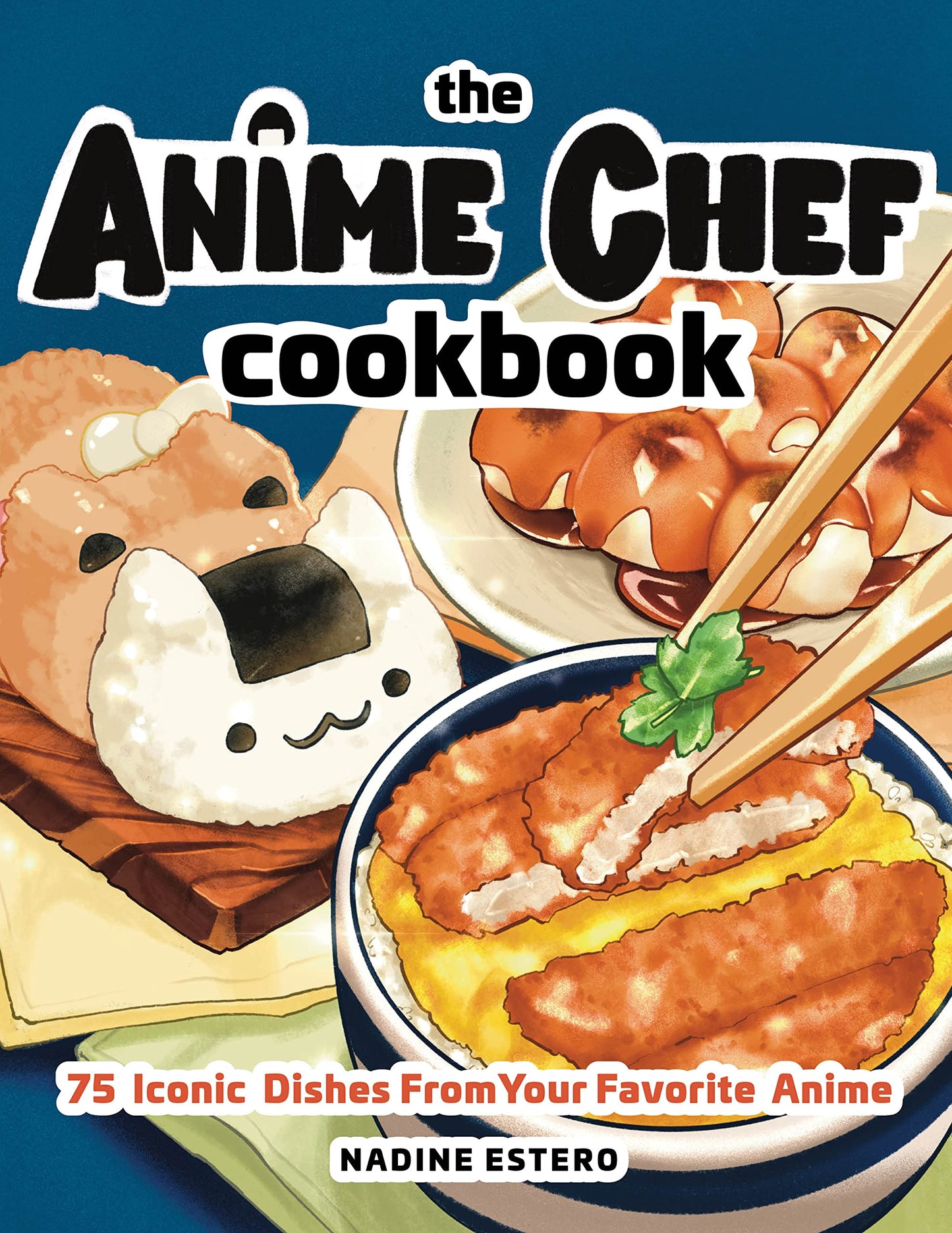 Libro: The Anime Chef Cookbook: 75 Iconic Dishes from Your Favorite Anime
