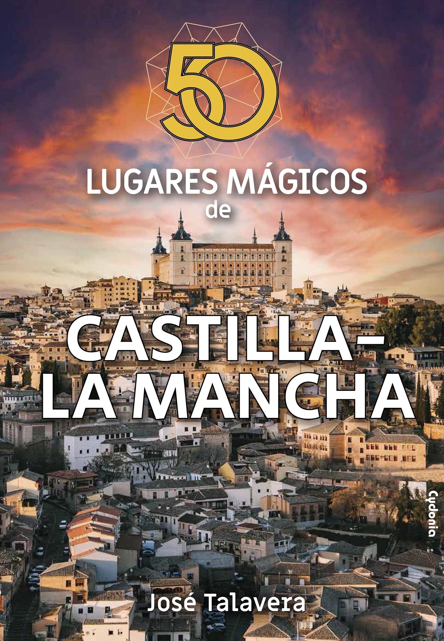 Libro: 50 lugares mágicos de Castilla-La Mancha