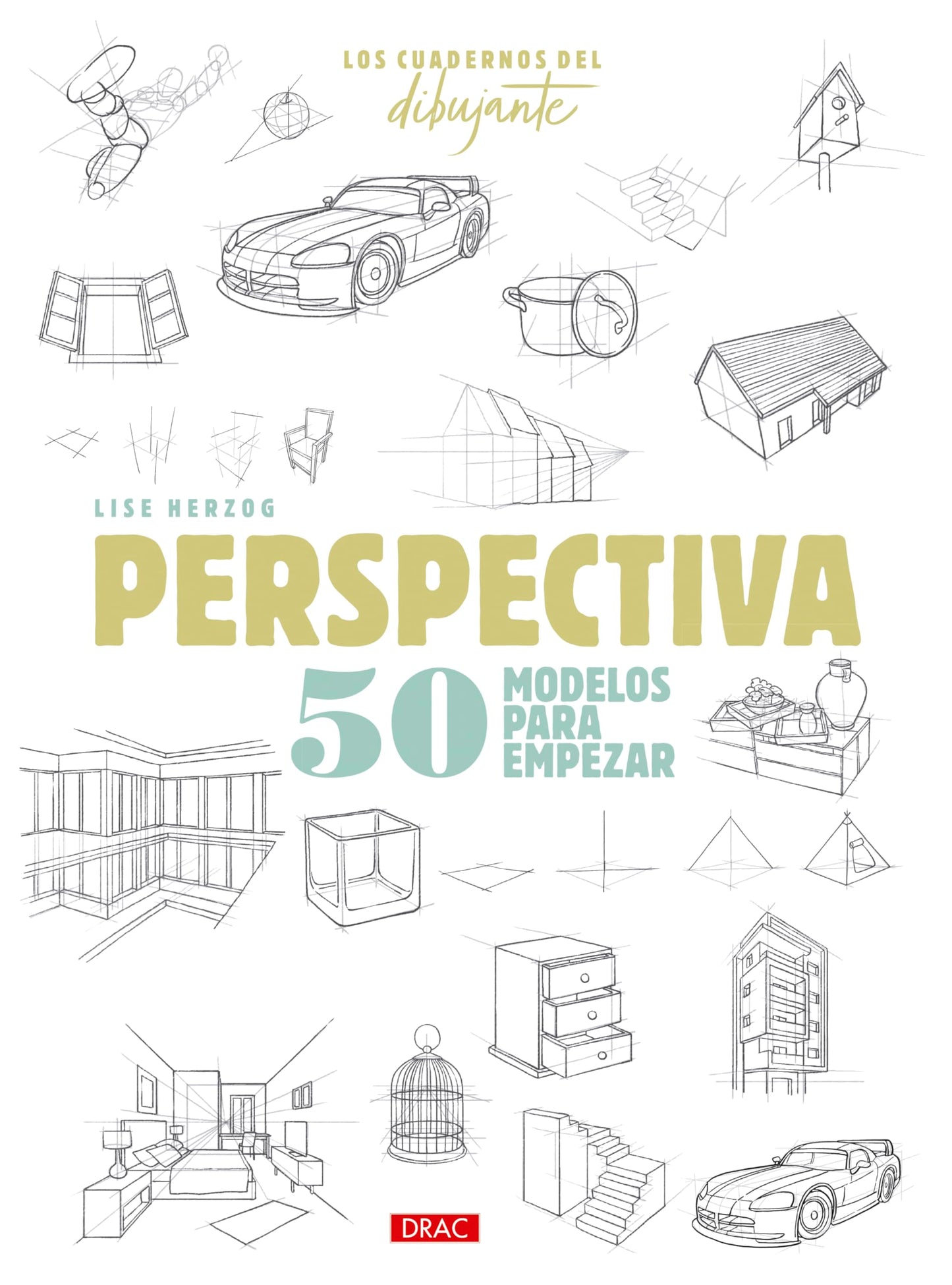 Los Cuadernos Del Dibujante. Perspectiva: 50 modelos para empezar