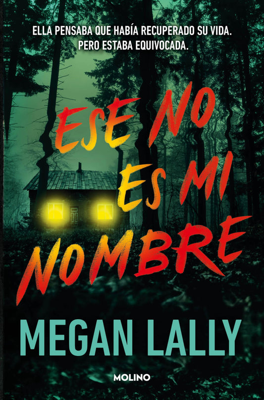 Ese no es mi nombre: Ella pensaba que había recuperado su vida. Pero estaba equivocaba. (Ficción)