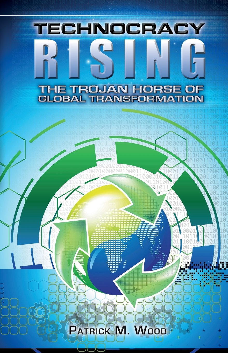 Libro: Technocracy Rising: The Trojan Horse Of Global Transformation