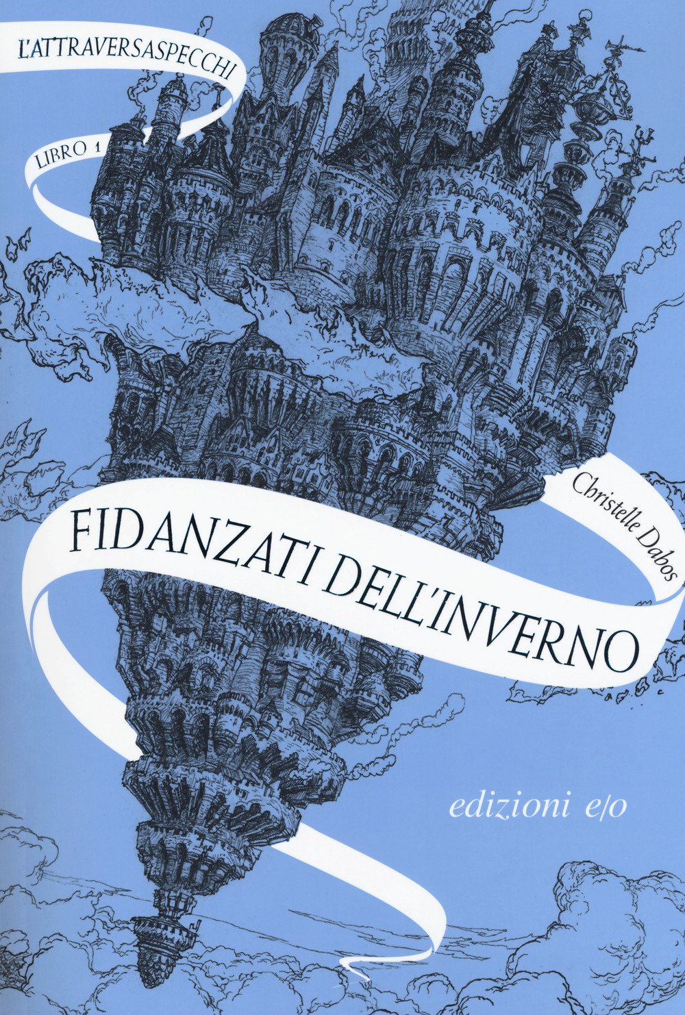 Libro: Fidanzati dell'inverno. L'Attraversaspecchi (Vol. 1)