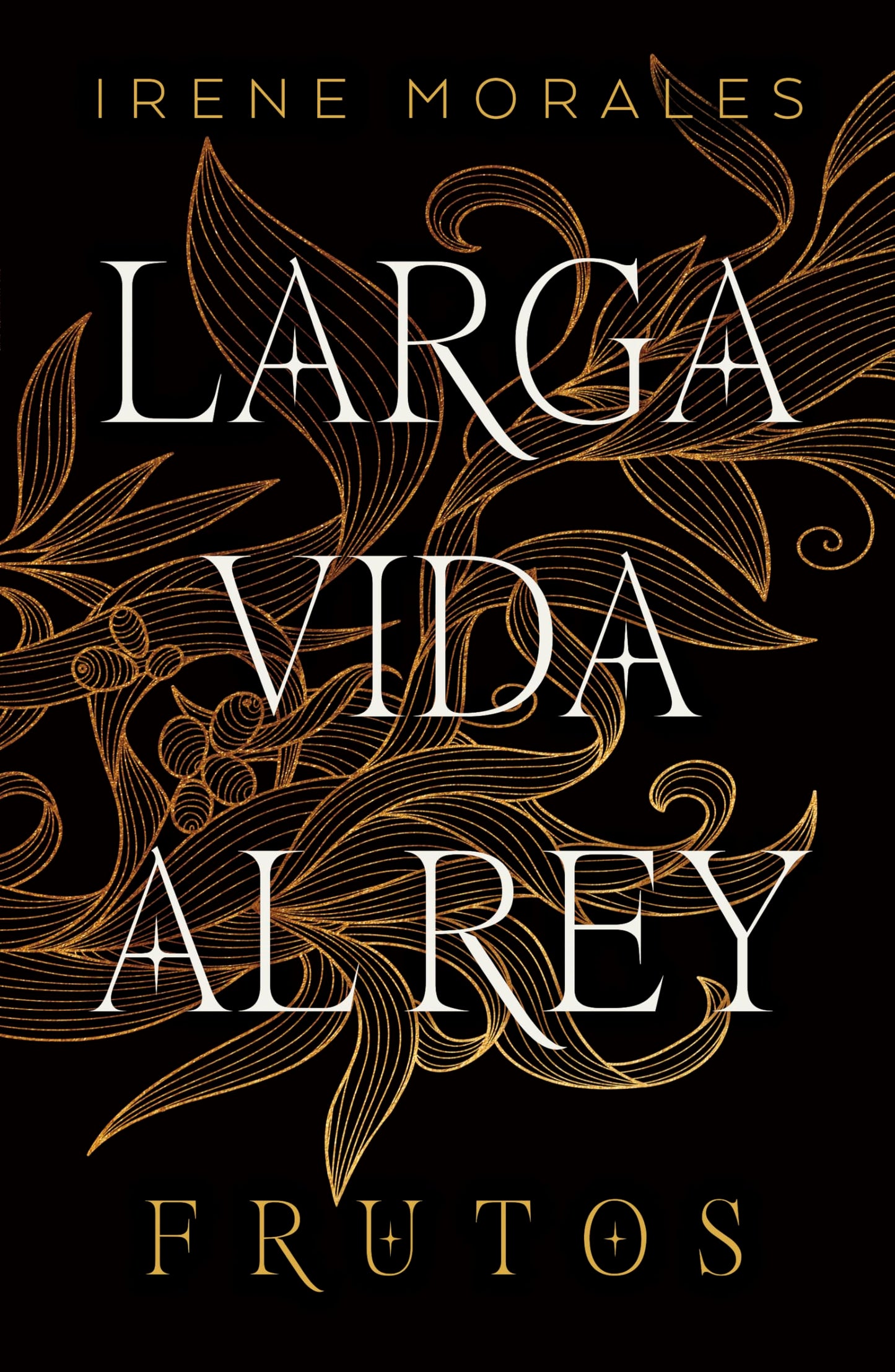 Libro: Larga vida al rey Vol. 3: Frutos (Larga Vida Al Rey/ Long Live the King, 3) (Spanish Edition)