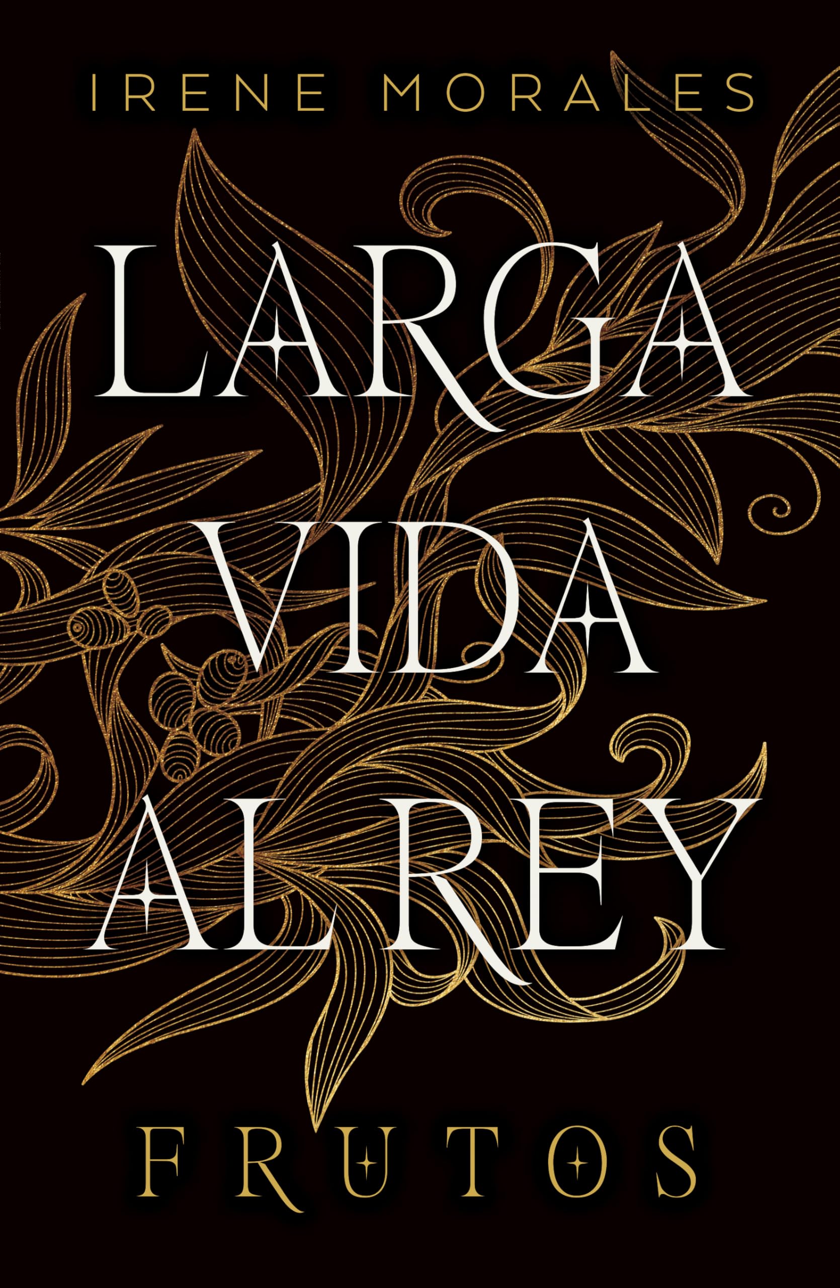 Libro: Larga vida al rey Vol. 3: Frutos (Larga Vida Al Rey/ Long Live the King, 3) (Spanish Edition)