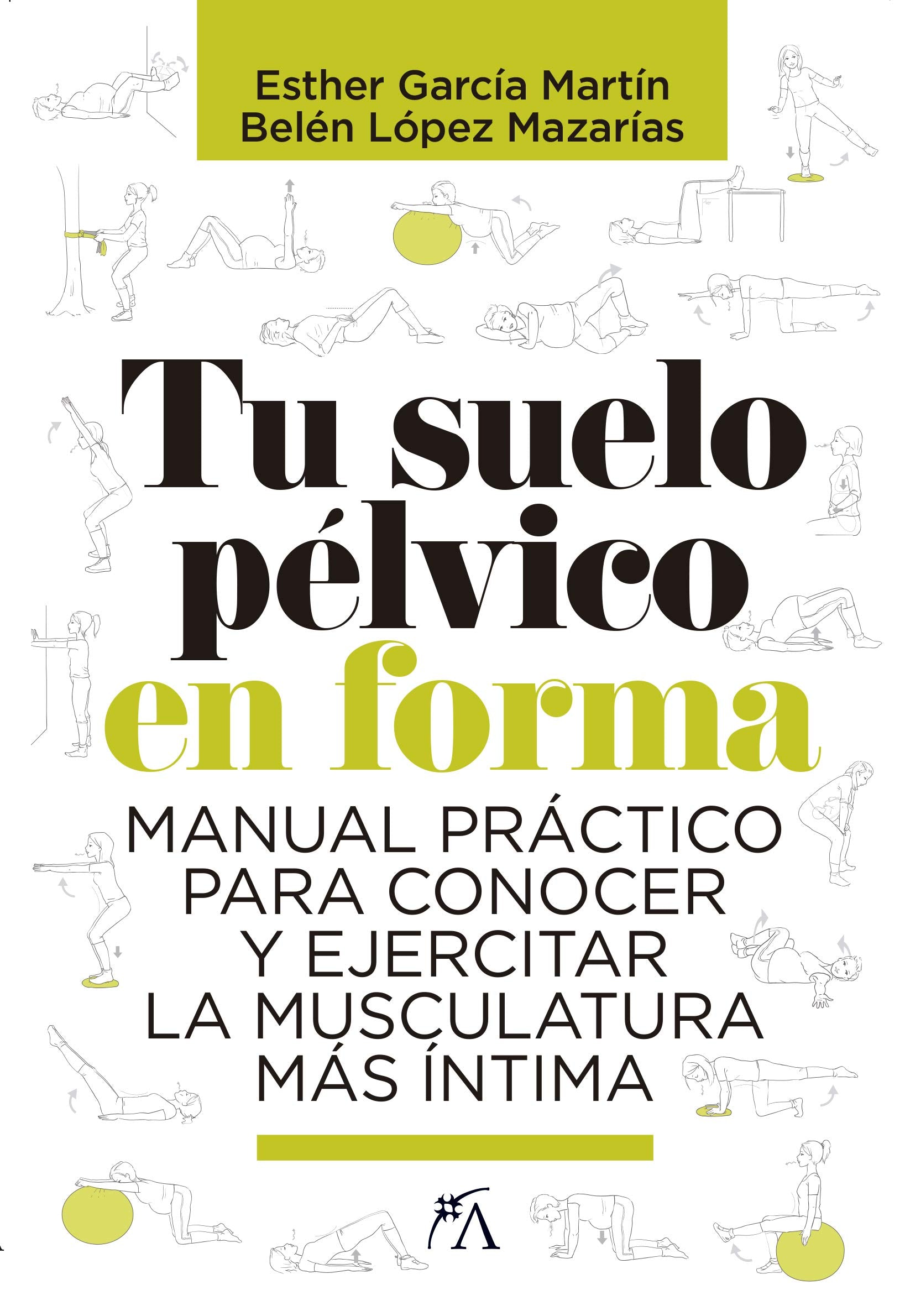 Libro: Tu suelo pélvico en forma: Manual práctico para conocer y ejercitar la musculatura más íntima (Spanish Edition)