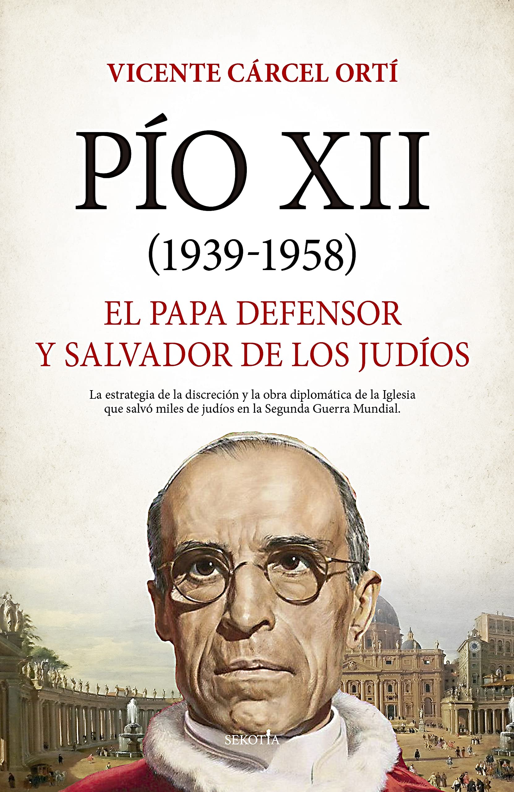 Libro: Pío XII (1939-1958): El Papa defensor y salvador de los judíos (Spanish Edition)