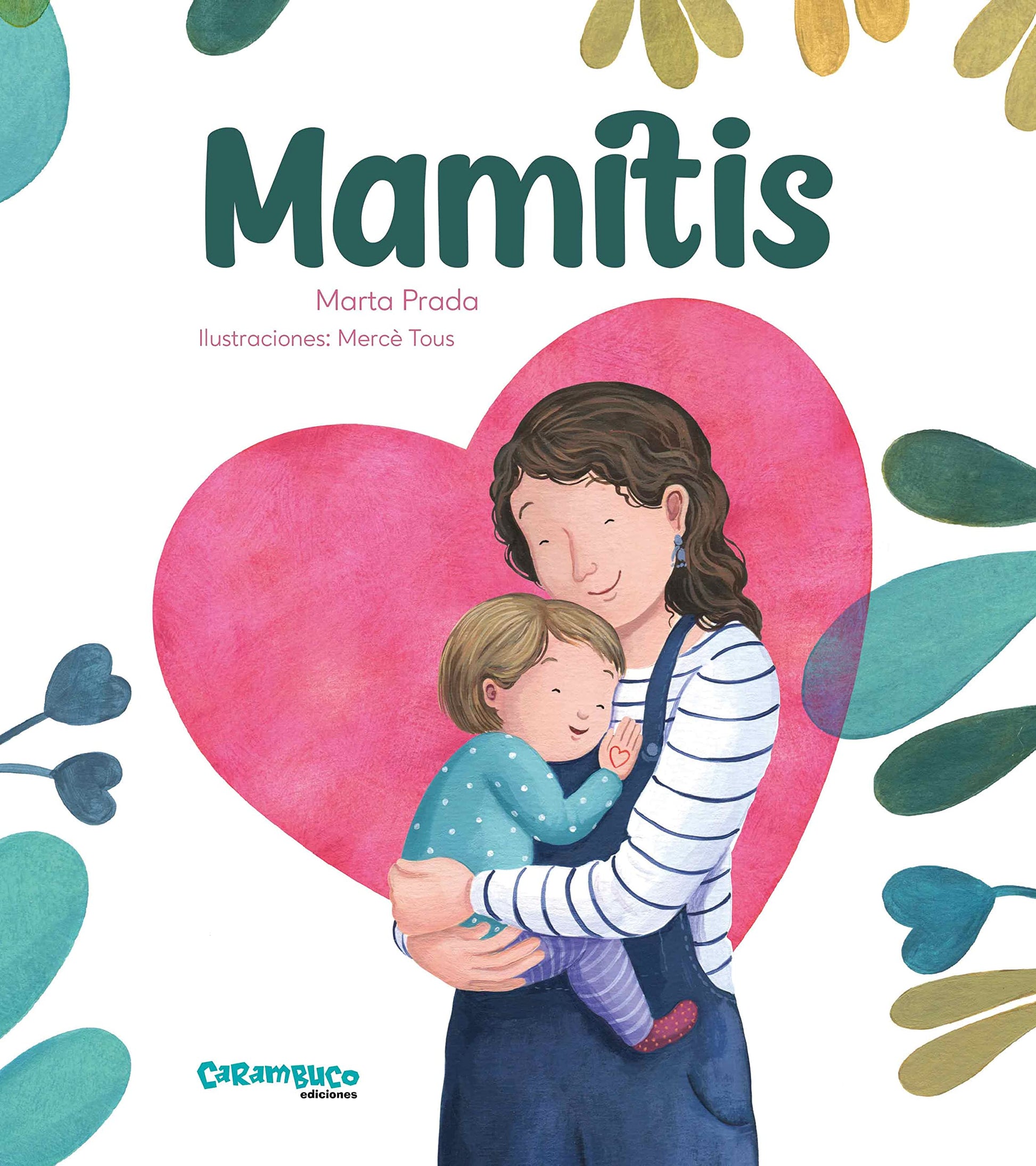 Libro: Mamitis. Una historia para superar el apego de los niños hacia su madre. Marta Prada +1 millón de seguidores en Instragram. Tapa dura. Album ilustrado. +5 años (Tesoros)